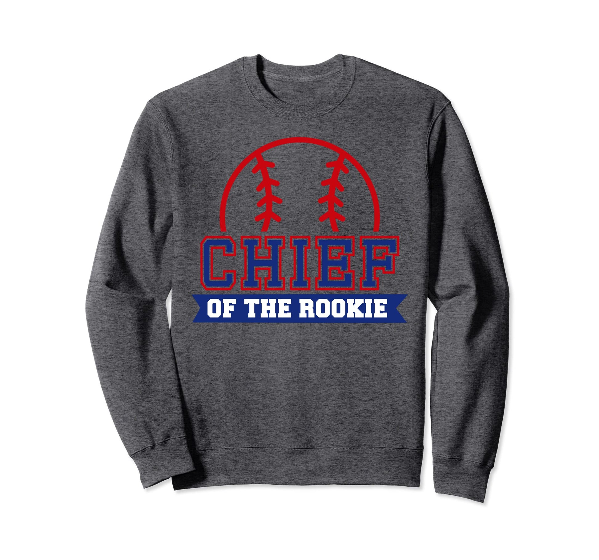 Chief Rookie 1St Birthday Baseball Sweatshirt - Unique Graphic Men Women - T-Shirt, Sweatshirt, Hoodie