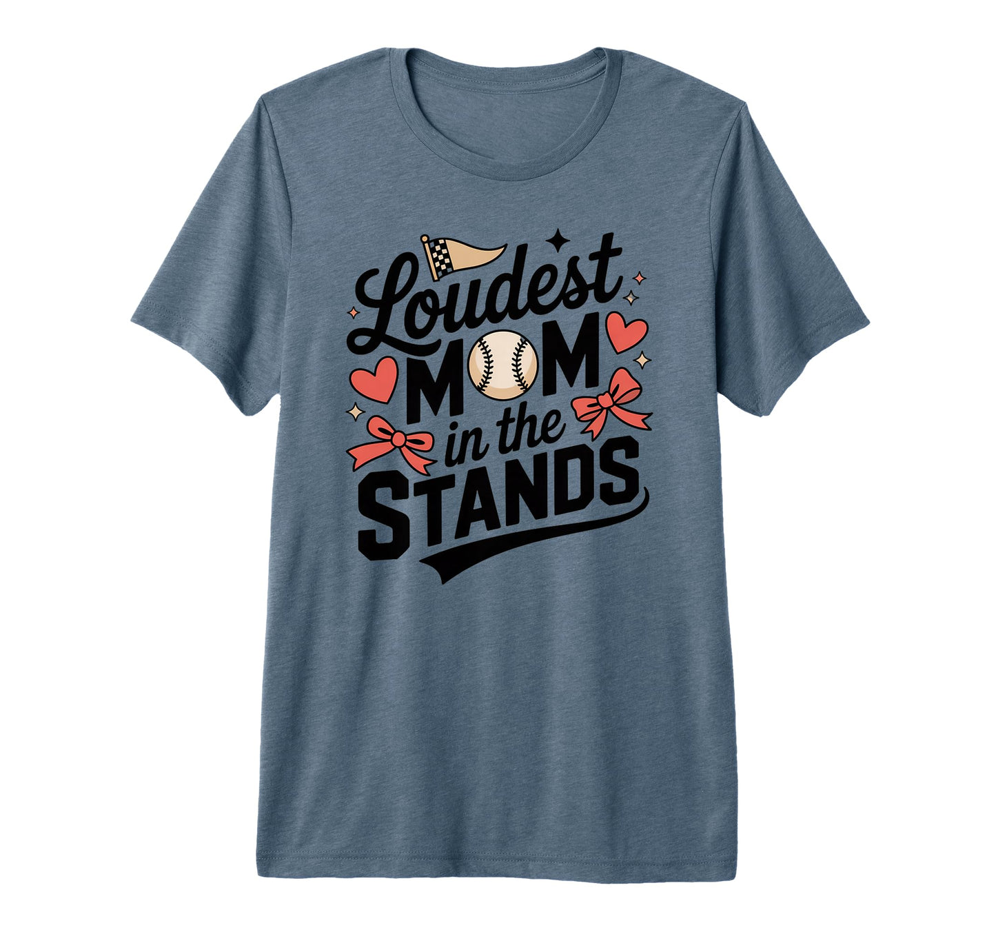 Loudest Mom Stands Baseball Bow Hearts Tri T-Shirt - Trendy Graphic Unisex - T-Shirt, Sweatshirt, Hoodie