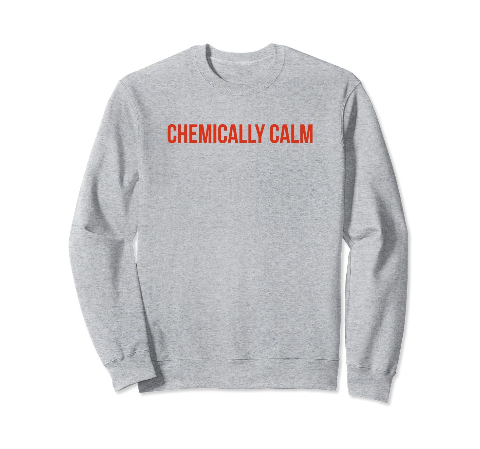 Chemically Calm Y2K Aesthetic Sweatshirt - Streetwear Style Men Women - T-Shirt, Sweatshirt, Hoodie