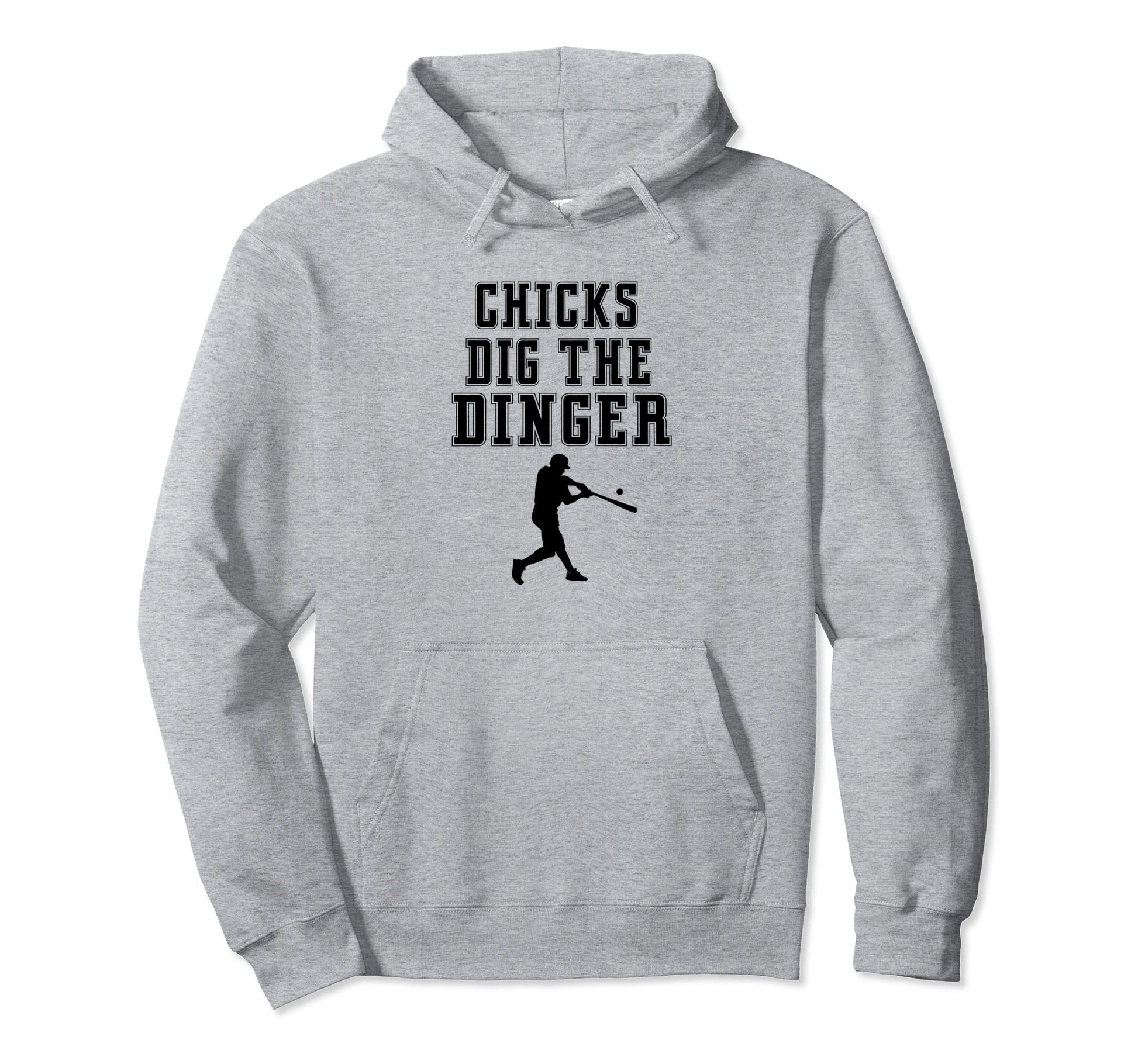 Chicks Dig Dinger Homerun Funny Player Hoodie - Graphic Print Men Women - T-Shirt, Sweatshirt, Hoodie