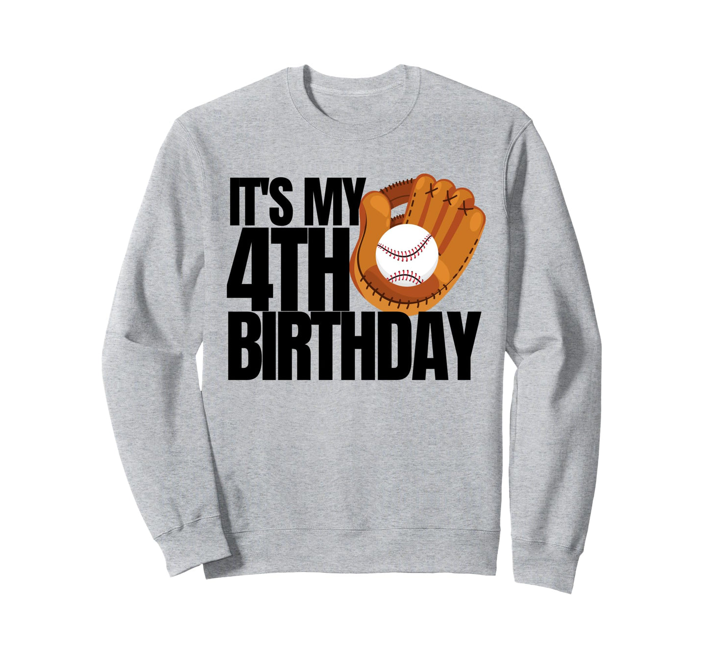Its My 4Th Birthday Baseball Player Sweatshirt - Aesthetic Graphic Unisex - T-Shirt, Sweatshirt, Hoodie
