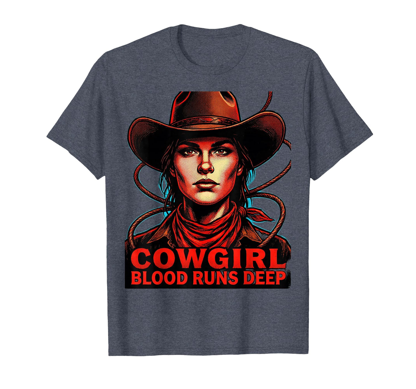 Cowgirl Blood Runs Deep Western T-Shirt - Fun Novelty Design Men Women - T-Shirt, Sweatshirt, Hoodie