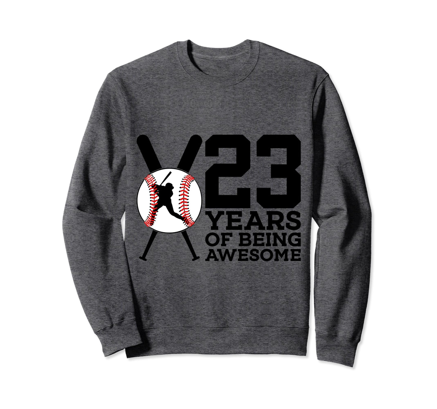 23 Years Being Awesome Baseball 23Rd Sweatshirt - Graphic Print Unisex - T-Shirt, Sweatshirt, Hoodie