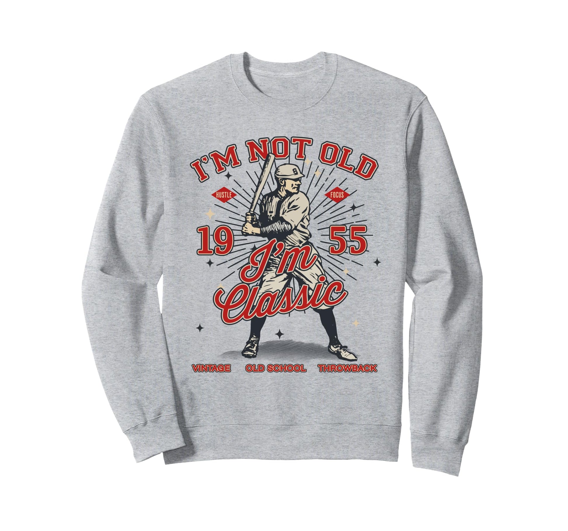 Im Not Old Im 1955 Baseball Lover 70Th Sweatshirt - Trendy Graphic Unisex - T-Shirt, Sweatshirt, Hoodie