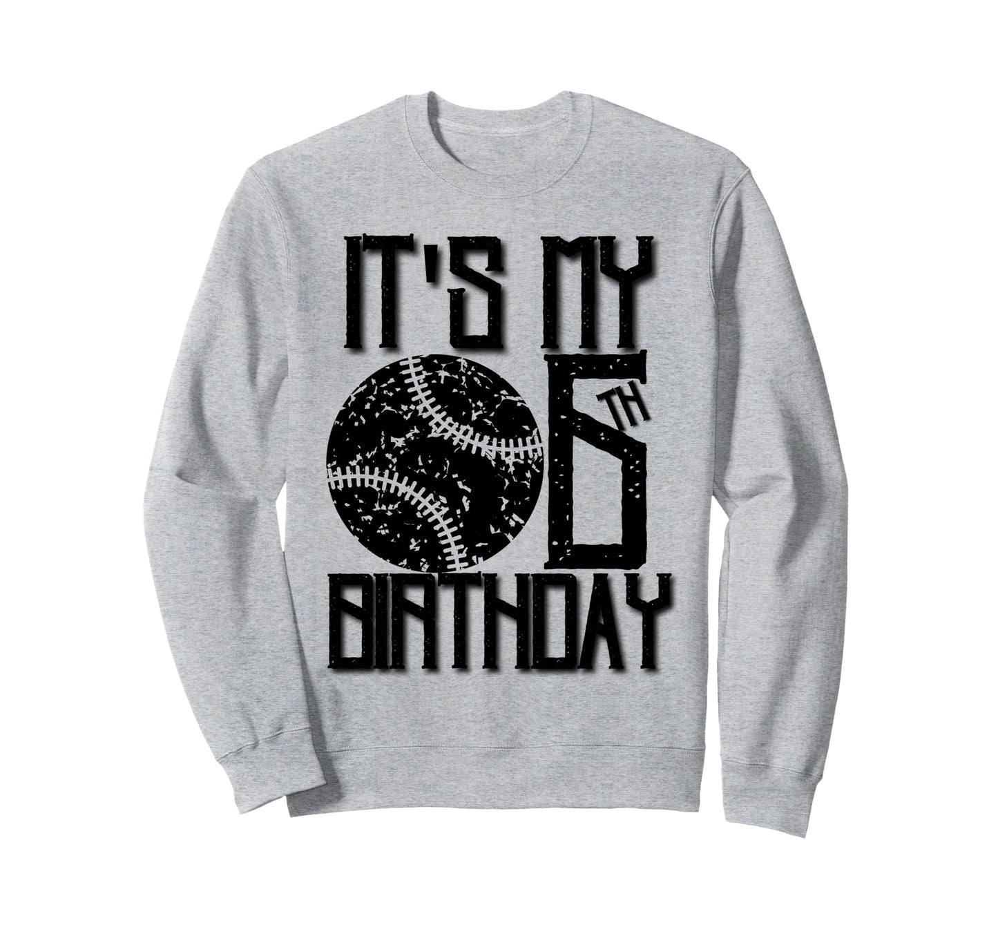 Its My 6Th Birthday Baseball Player Sweatshirt - Trendy Graphic for Adults - T-Shirt, Sweatshirt, Hoodie