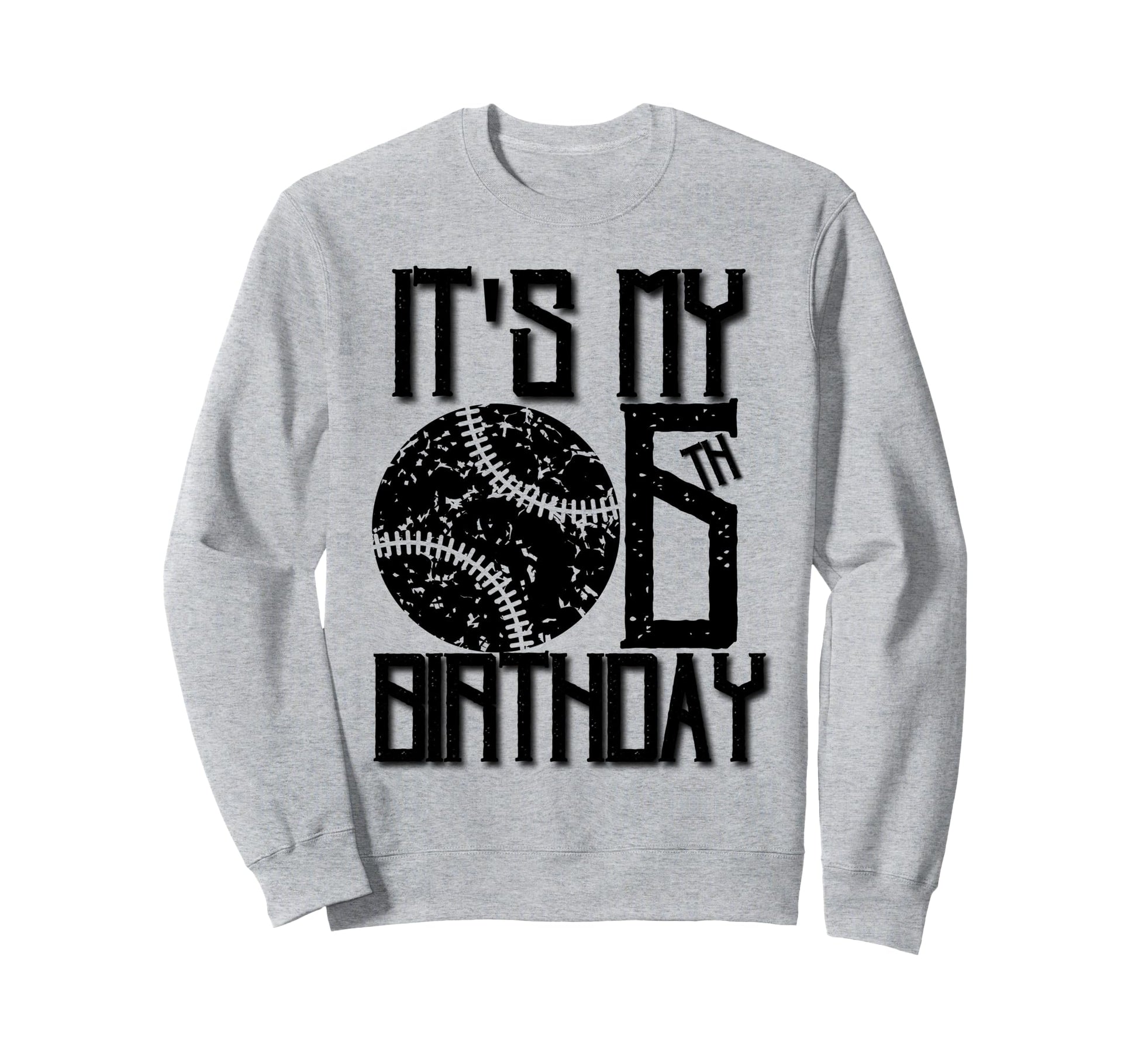 Its My 6Th Birthday Baseball Player Sweatshirt - Trendy Graphic for Adults - T-Shirt, Sweatshirt, Hoodie