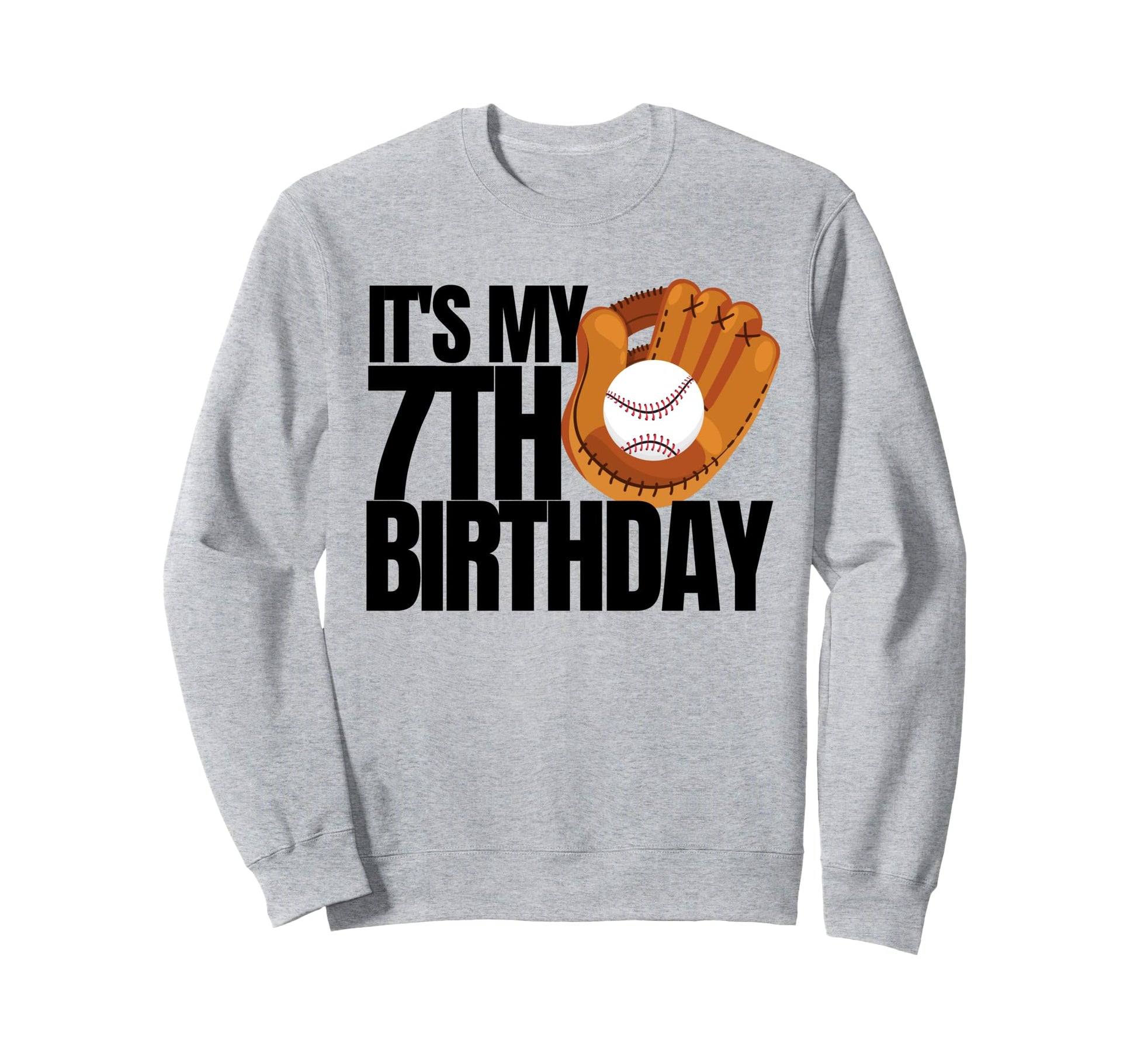 Its My 7Th Birthday Baseball Sweatshirt - Minimalist Print for Adults - T-Shirt, Sweatshirt, Hoodie