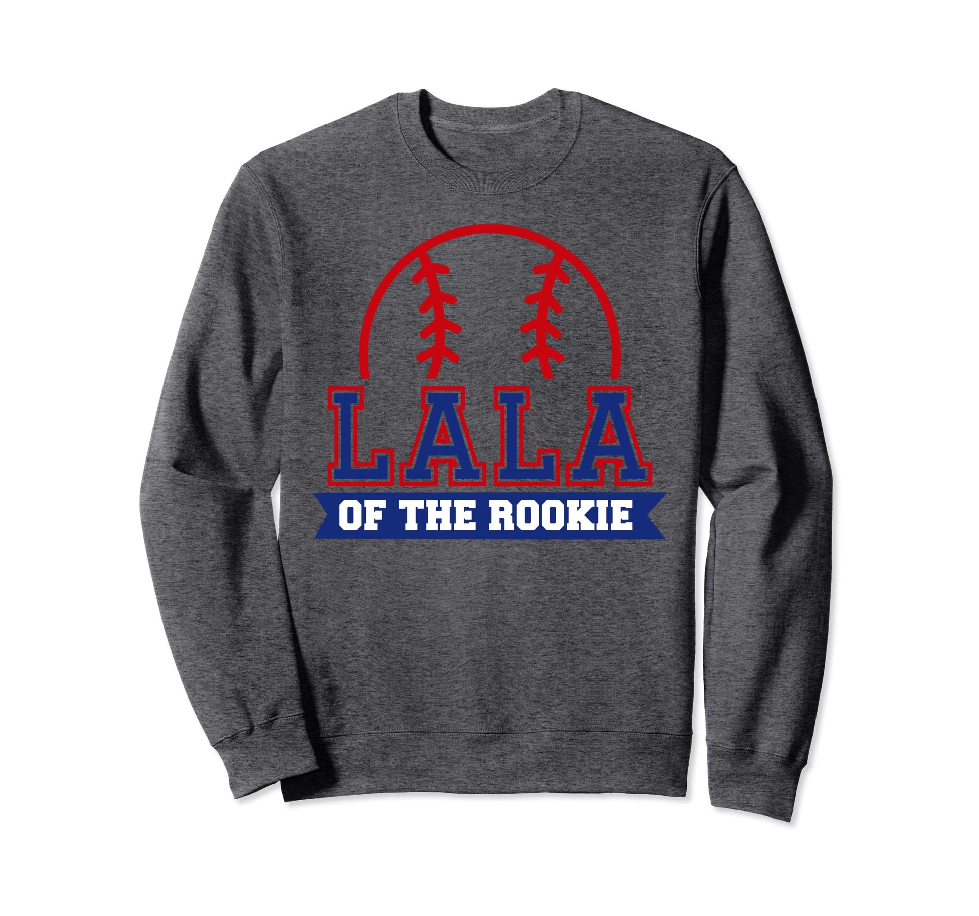 Lala Rookie 1St Birthday Sweatshirt - Fun Novelty Design Men Women - T-Shirt, Sweatshirt, Hoodie