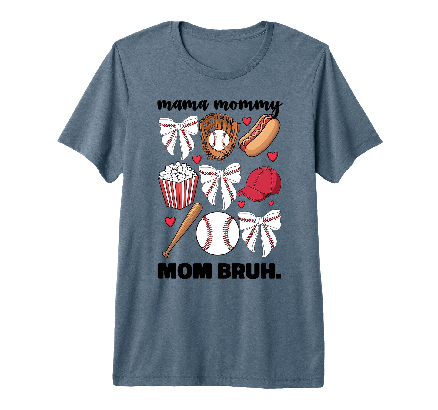 Mama Mommy Mom Bruh Baseball Coquette T-Shirt - Fun Novelty Design Unisex - T-Shirt, Sweatshirt, Hoodie