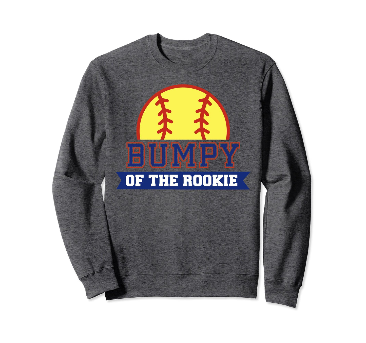 Bumpy Rookie 1St Birthday Softball Sweatshirt - Fun Novelty Design Unisex - T-Shirt, Sweatshirt, Hoodie
