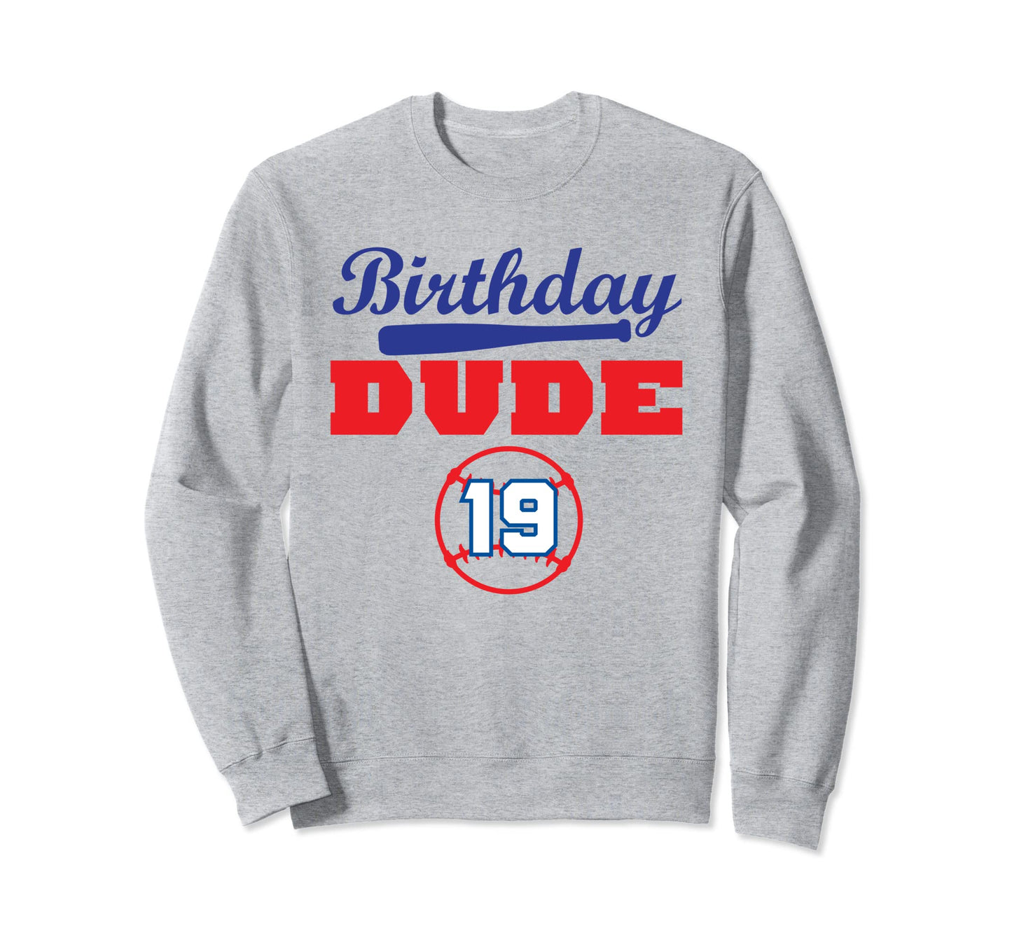 19 Year Old 19Th Birthday Dude Sweatshirt - Casual Everyday Wear Unisex - T-Shirt, Sweatshirt, Hoodie