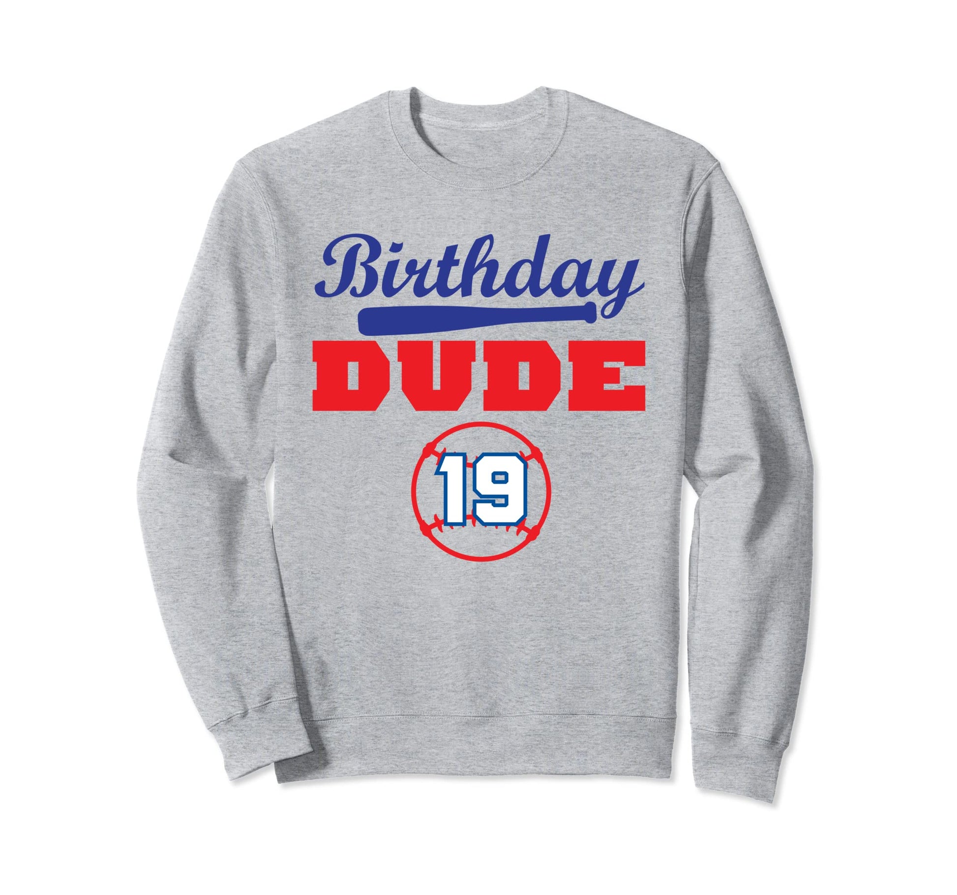 19 Year Old 19Th Birthday Dude Sweatshirt - Casual Everyday Wear Unisex - T-Shirt, Sweatshirt, Hoodie