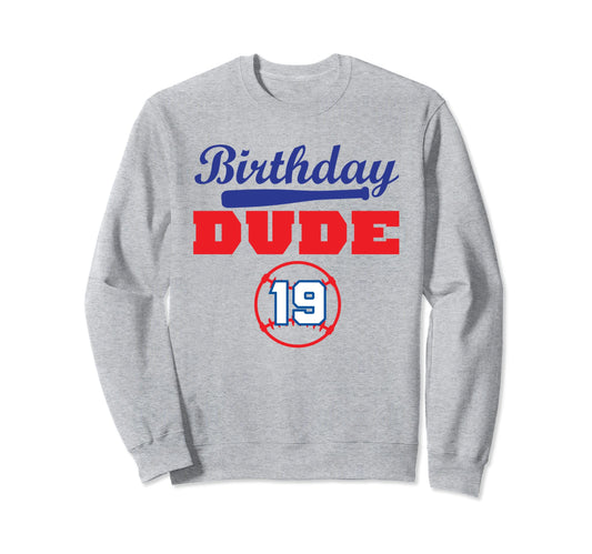 19 Year Old 19Th Birthday Dude Sweatshirt - Casual Everyday Wear Unisex - T-Shirt, Sweatshirt, Hoodie