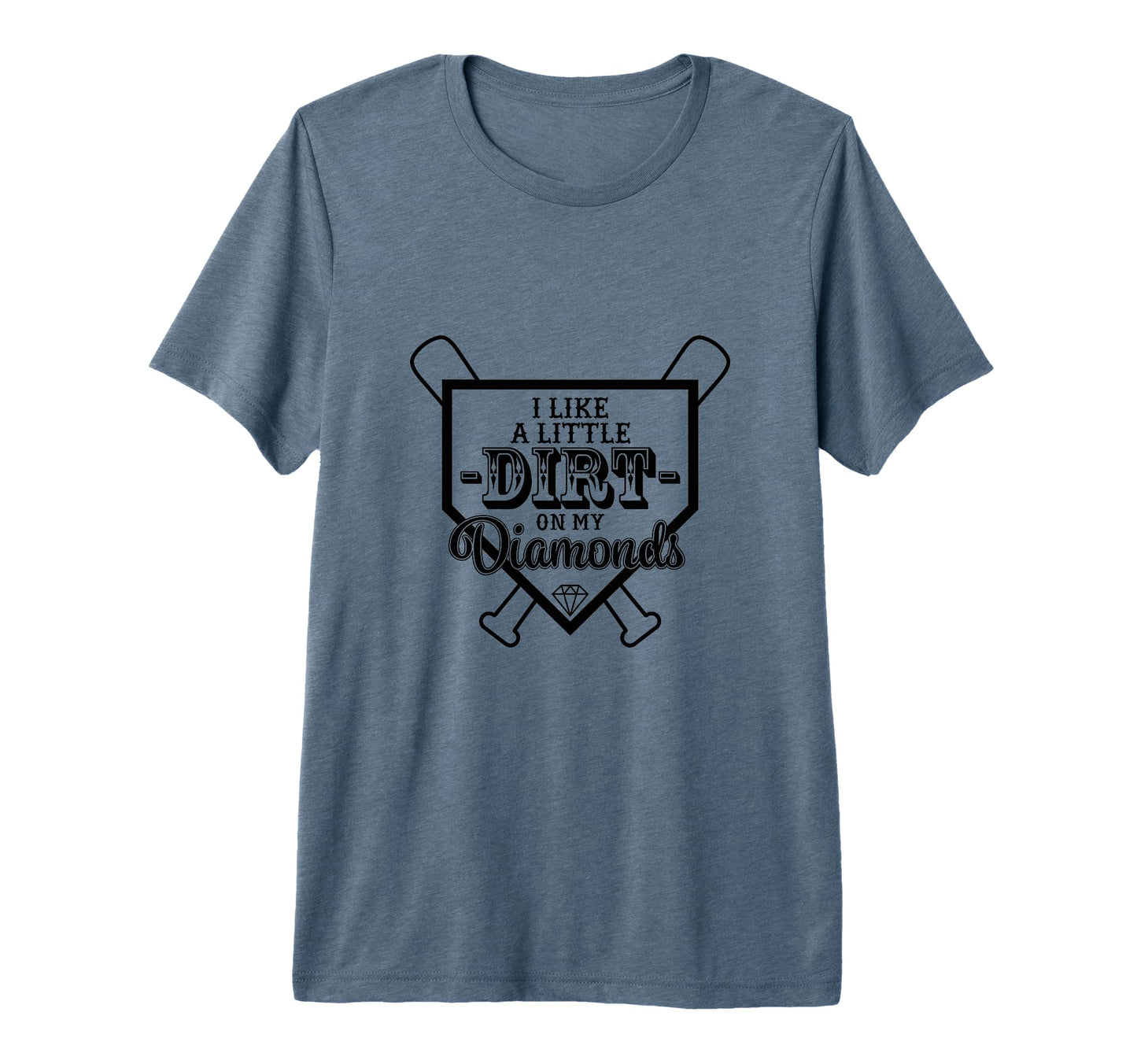 I Like Little Dirt My Diamonds T-Shirt - Fun Novelty Design Men Women - T-Shirt, Sweatshirt, Hoodie