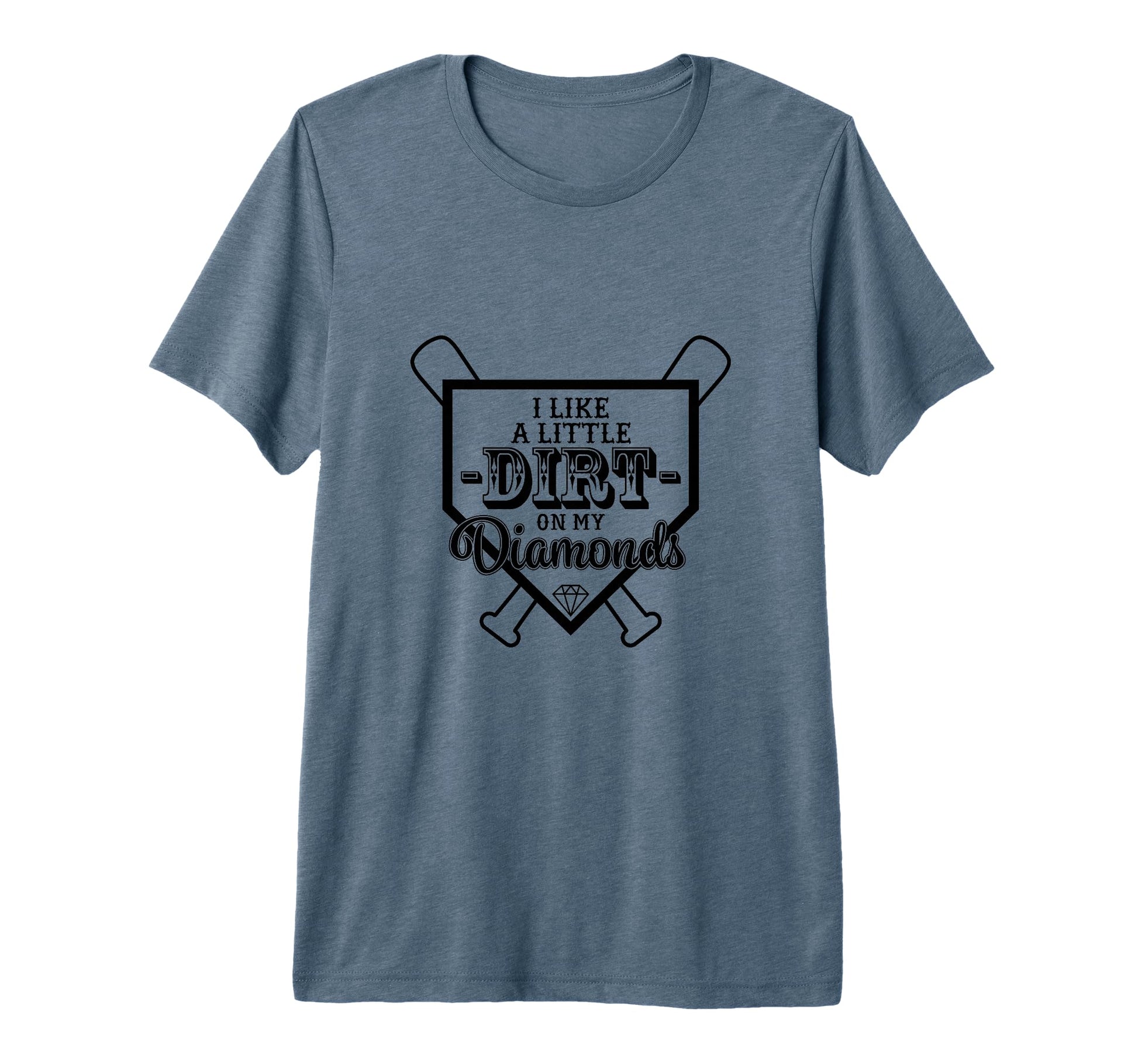 I Like Little Dirt My Diamonds T-Shirt - Fun Novelty Design Men Women - T-Shirt, Sweatshirt, Hoodie