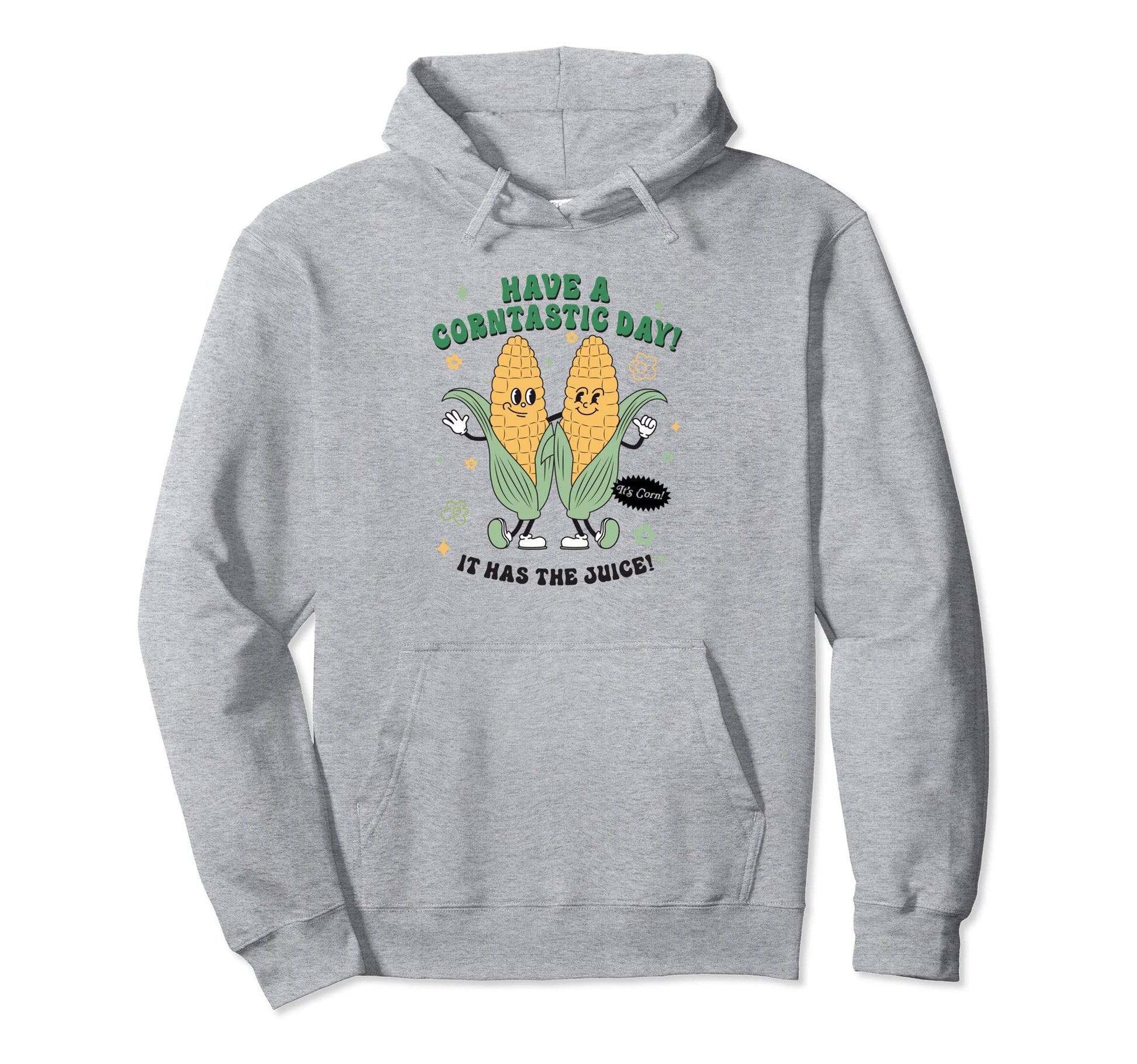 Have Corntastic Day Its Corn Hoodie - Casual Everyday Wear for Adults - T-Shirt, Sweatshirt, Hoodie