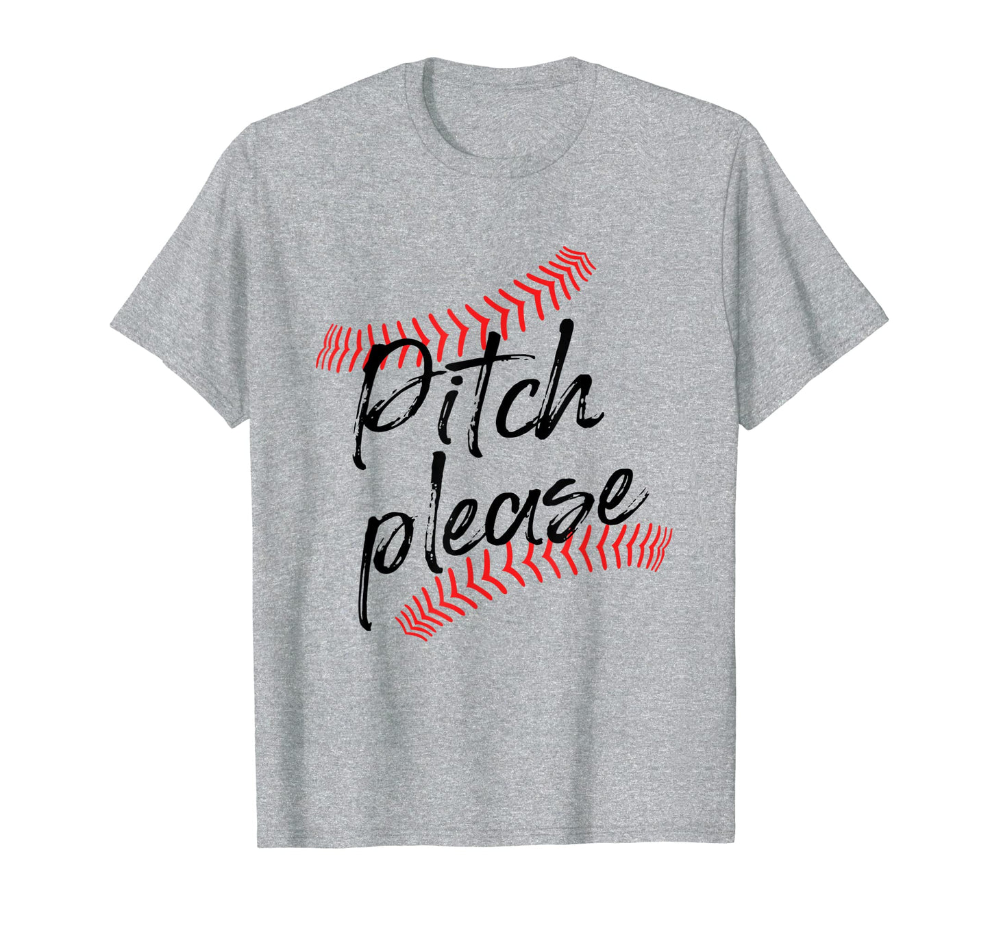 Pitch Please Baseball Season T-Shirt - Casual Everyday Wear Men Women - T-Shirt, Sweatshirt, Hoodie