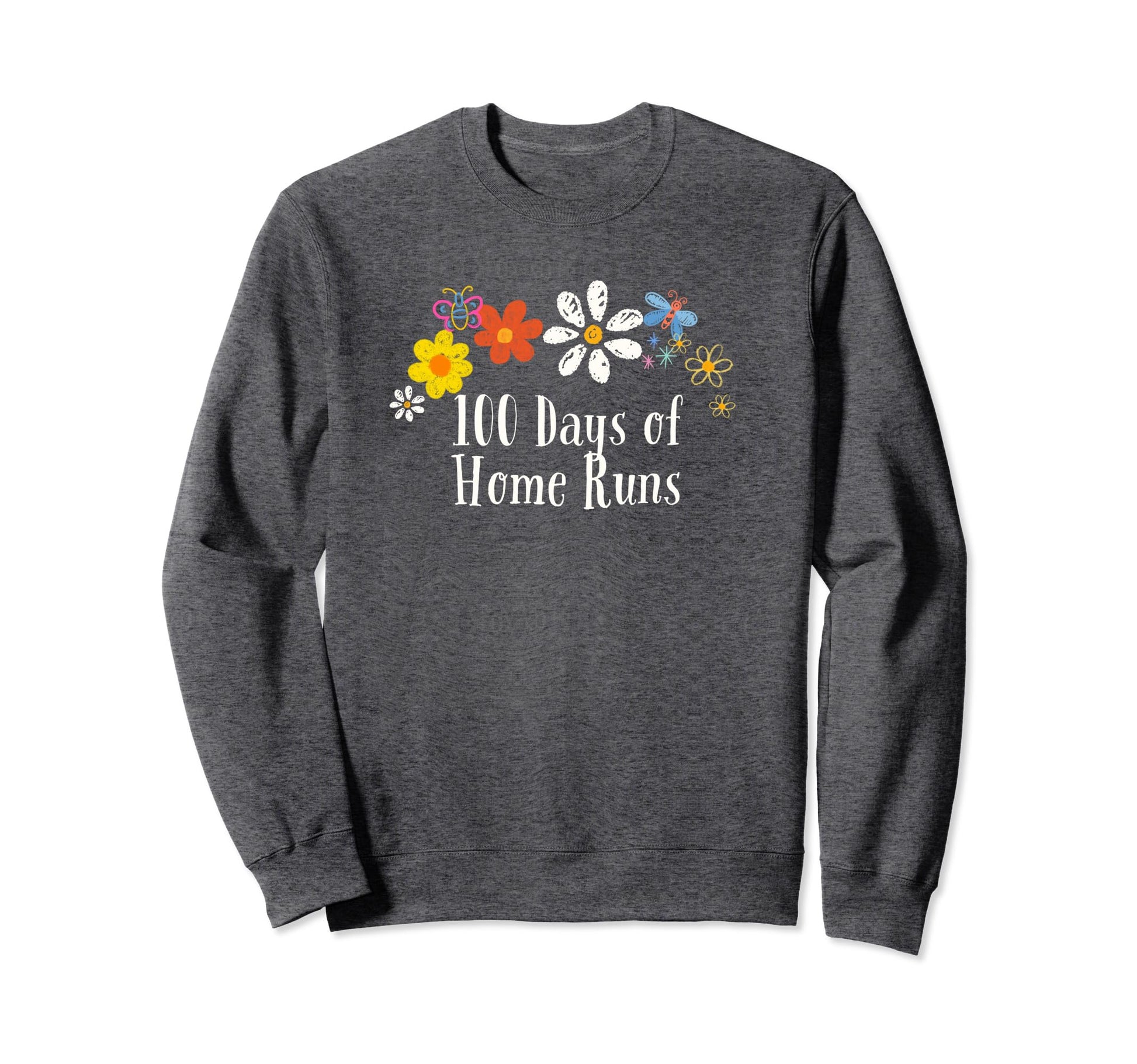 Floral 100 Days Home Runs Flowers Sweatshirt - Streetwear Style Unisex - T-Shirt, Sweatshirt, Hoodie