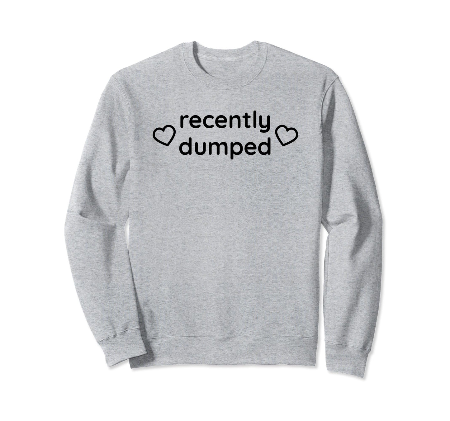Recently Dumped Funny Y2K Aesthetic Sweatshirt - Aesthetic Graphic Unisex - T-Shirt, Sweatshirt, Hoodie