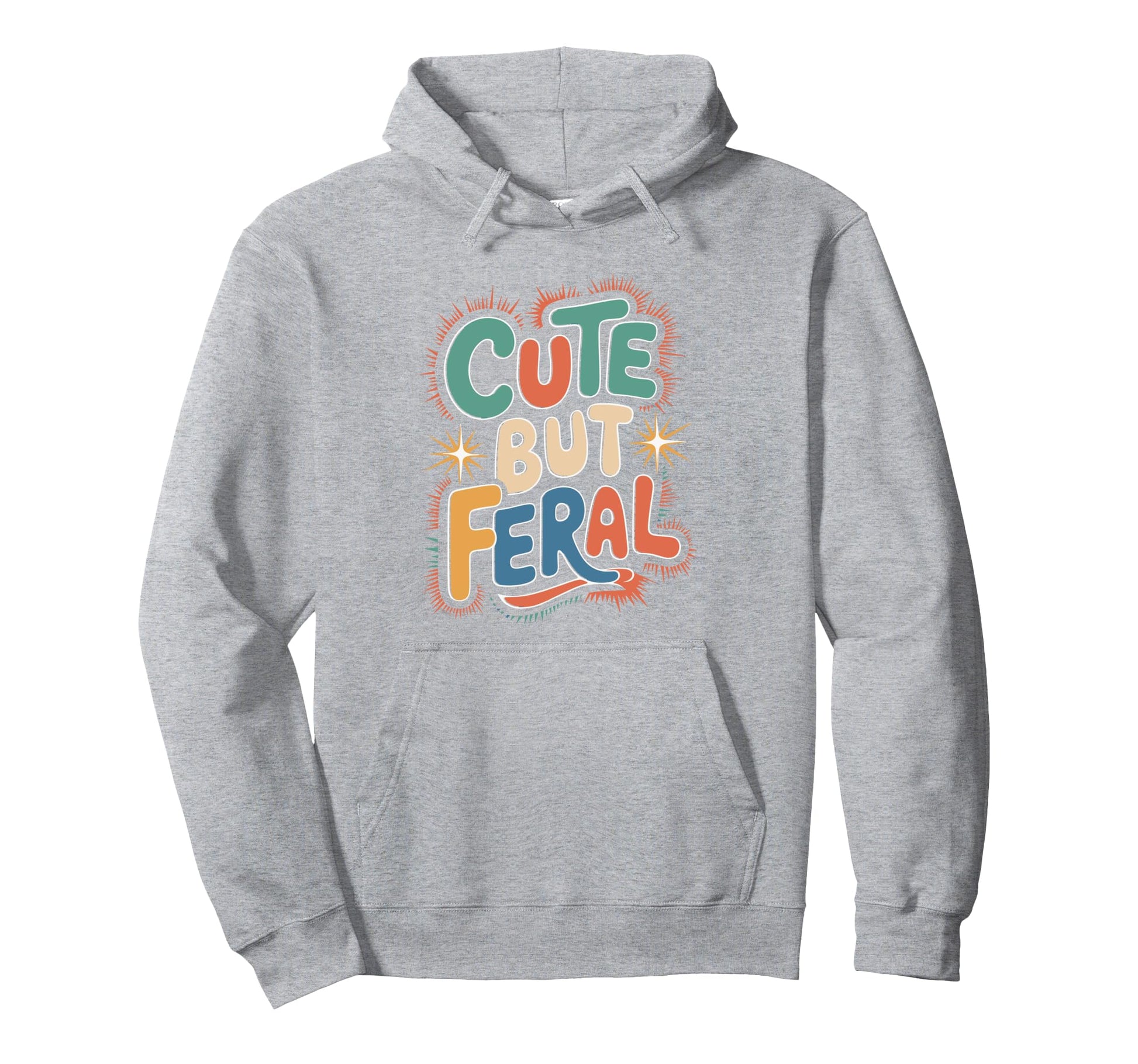 But Feral Funny Aesthetic Y2K Hoodie - Casual Everyday Wear Men Women - T-Shirt, Sweatshirt, Hoodie