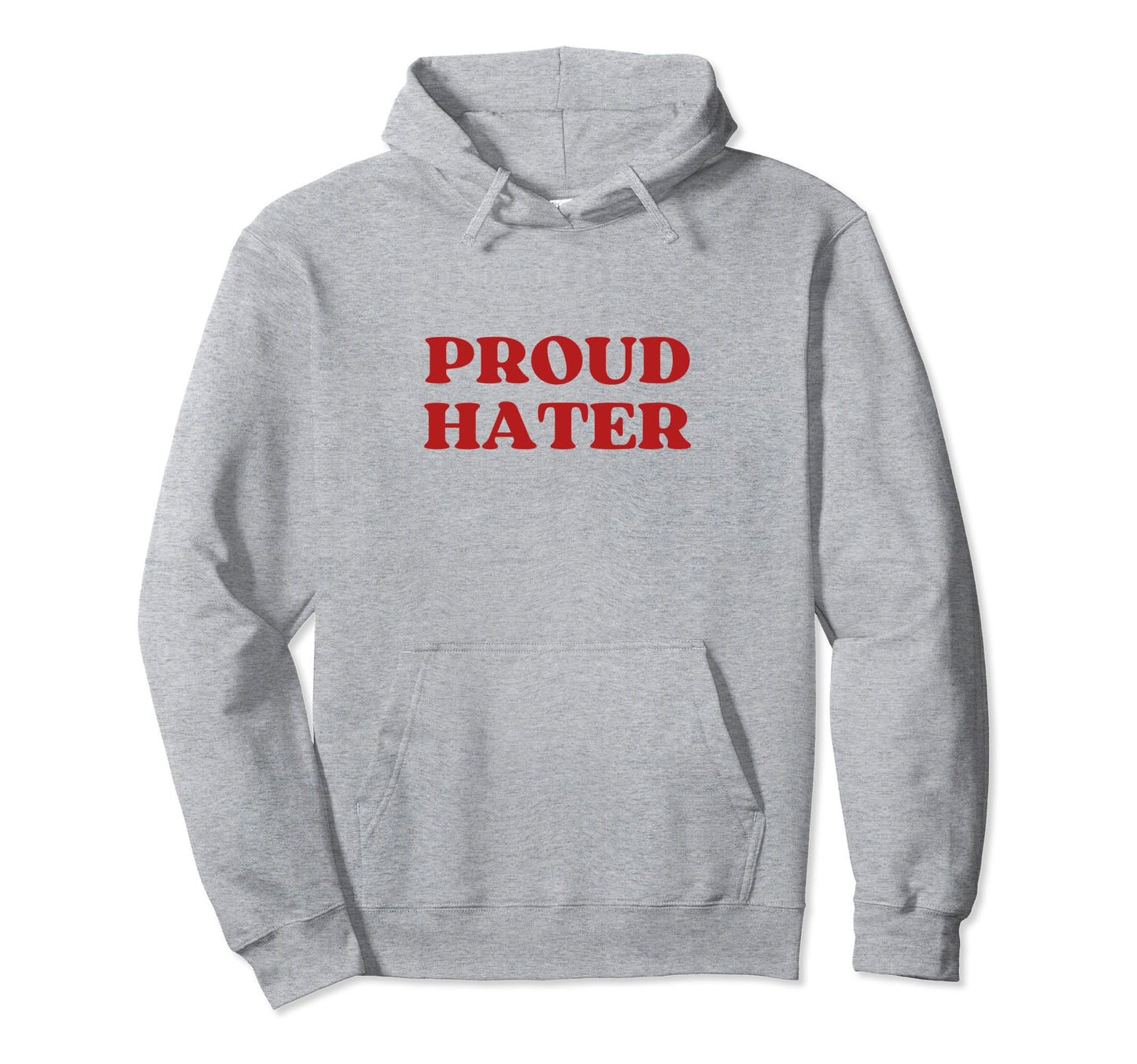 Proud Hater Y2K Aesthetic Hoodie - Casual Everyday Wear Unisex - T-Shirt, Sweatshirt, Hoodie