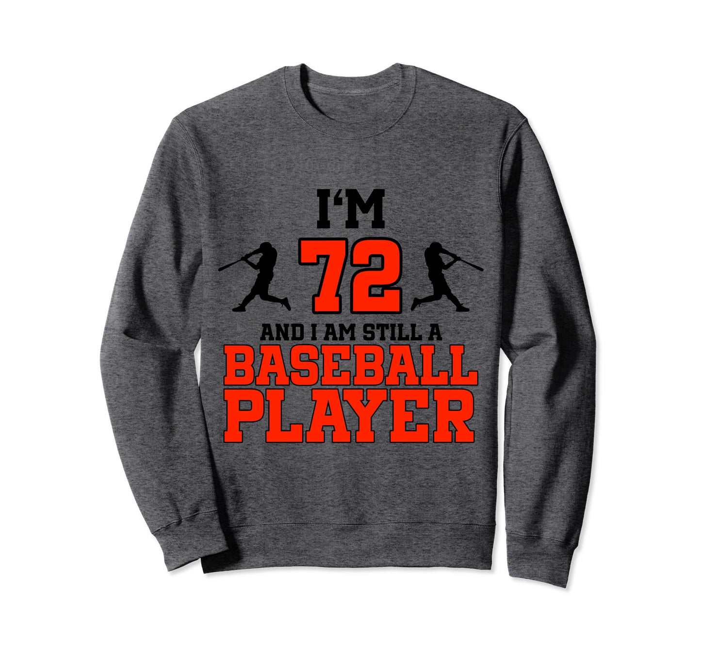 72Nd Birthday Baseball 72 Years Old Sweatshirt - Trendy Graphic Men Women - T-Shirt, Sweatshirt, Hoodie