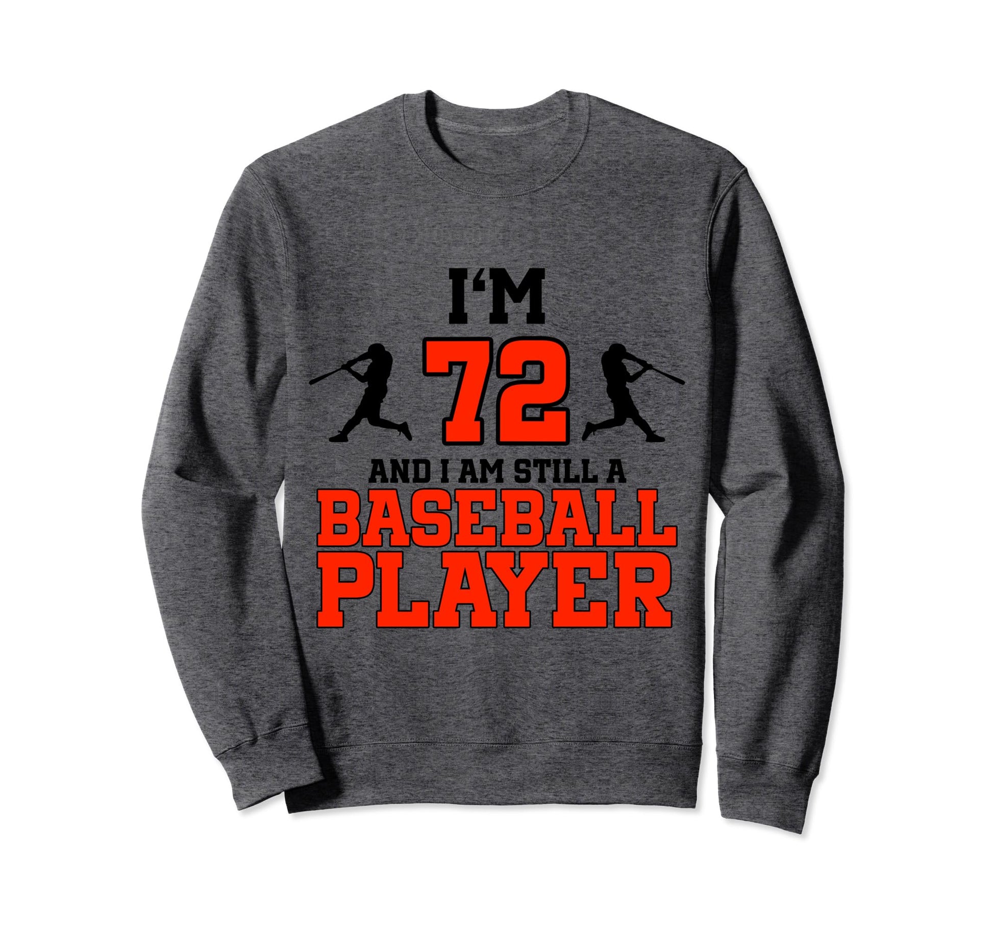 72Nd Birthday Baseball 72 Years Old Sweatshirt - Trendy Graphic Men Women - T-Shirt, Sweatshirt, Hoodie