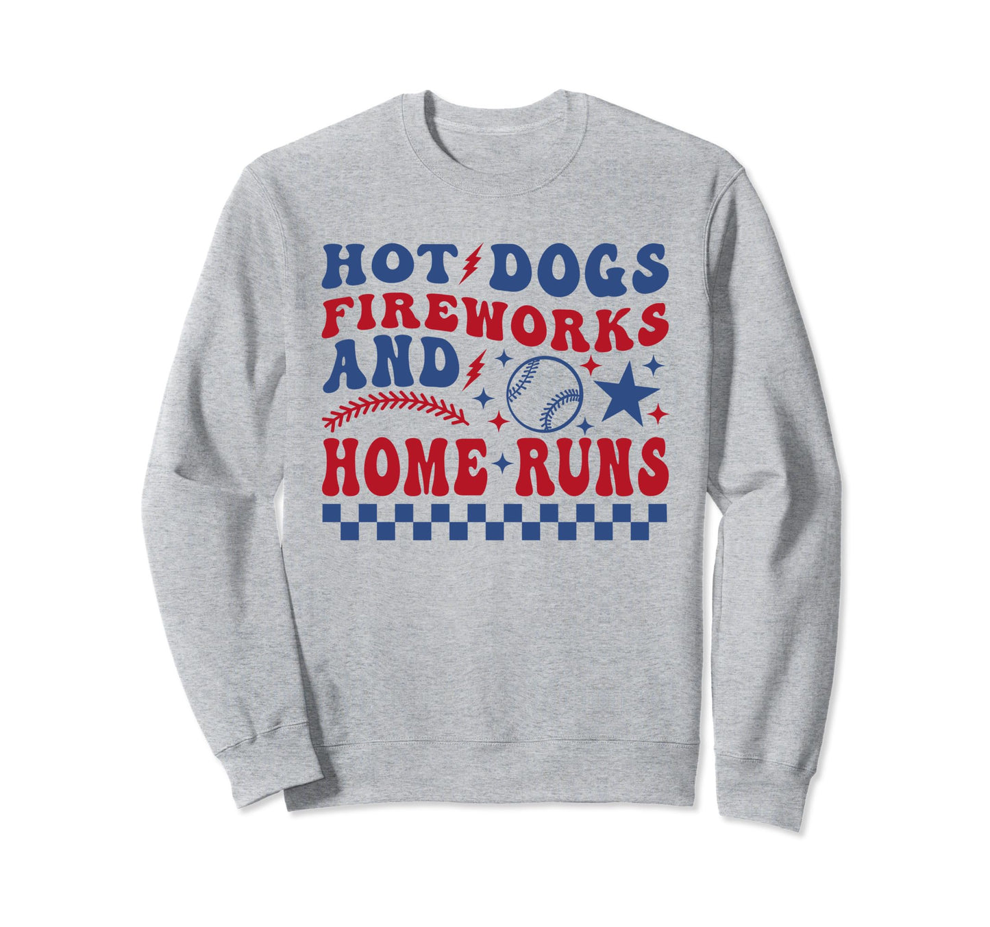 Hot Dogs Fire Works And Home Runs Sweatshirt - Streetwear Style Men Women - T-Shirt, Sweatshirt, Hoodie