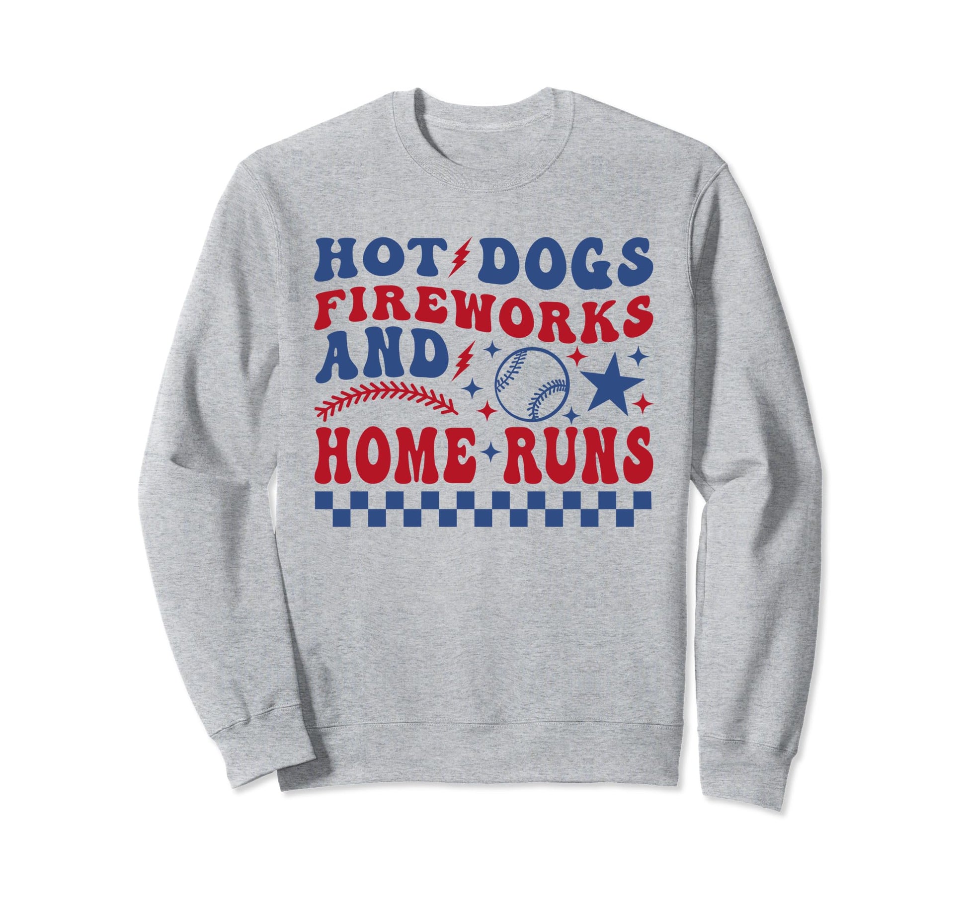 Hot Dogs Fire Works And Home Runs Sweatshirt - Streetwear Style Men Women - T-Shirt, Sweatshirt, Hoodie