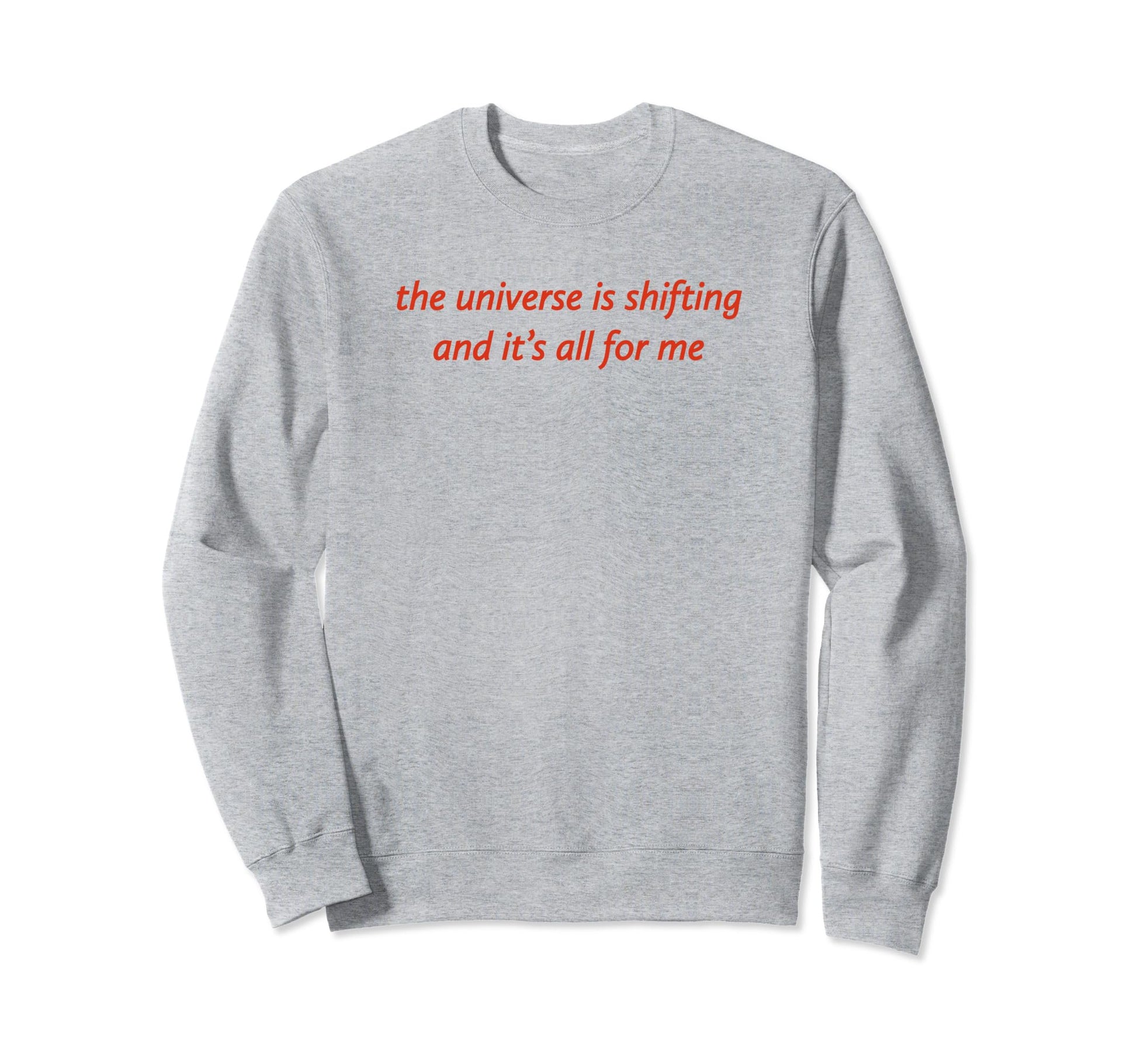 Universe Is Shifting And Its All Me Sweatshirt - Custom Art Print Unisex - T-Shirt, Sweatshirt, Hoodie