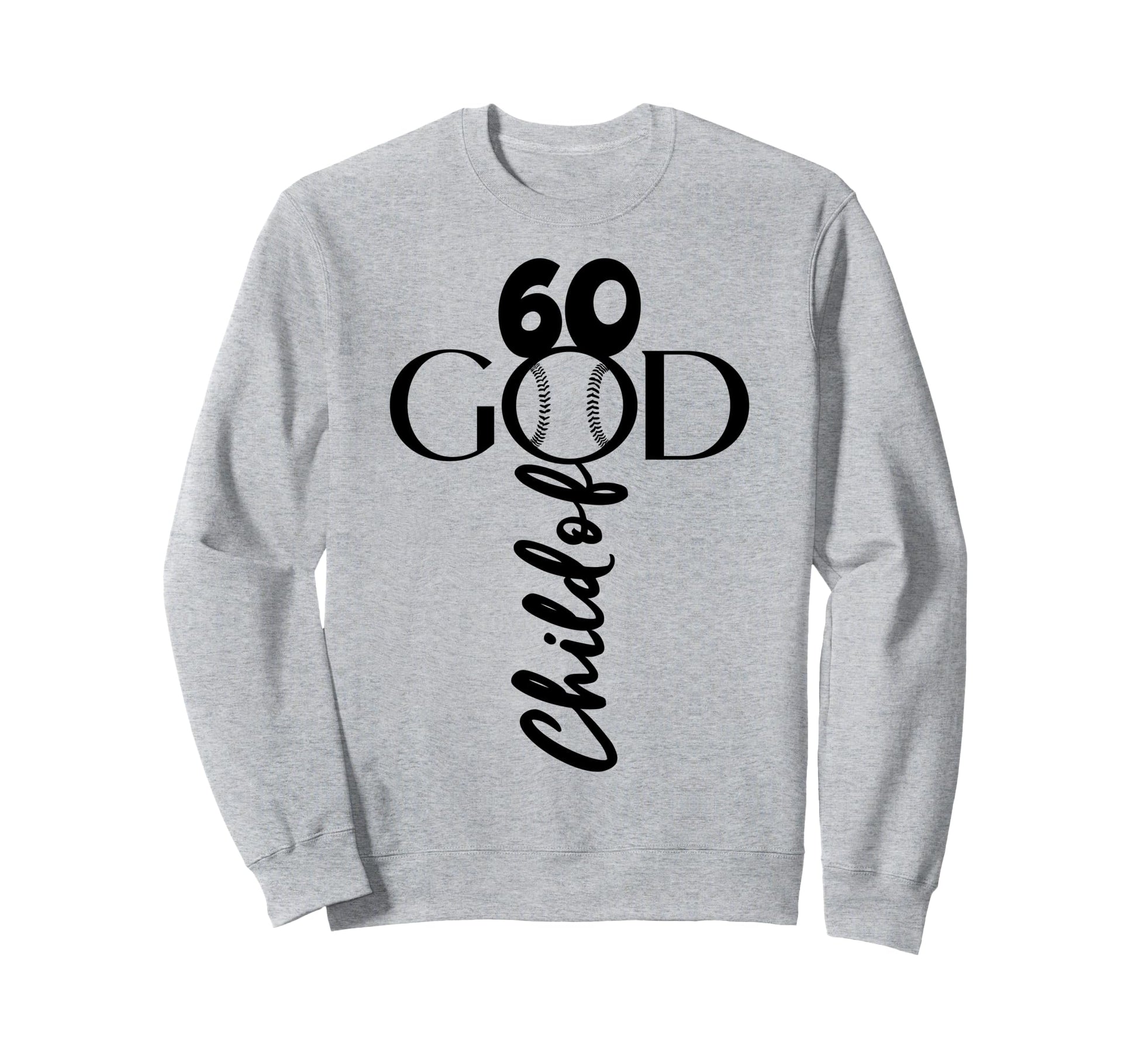 Jesus 60 Years God Baseball 60Th Sweatshirt - Unique Graphic Men Women - T-Shirt, Sweatshirt, Hoodie