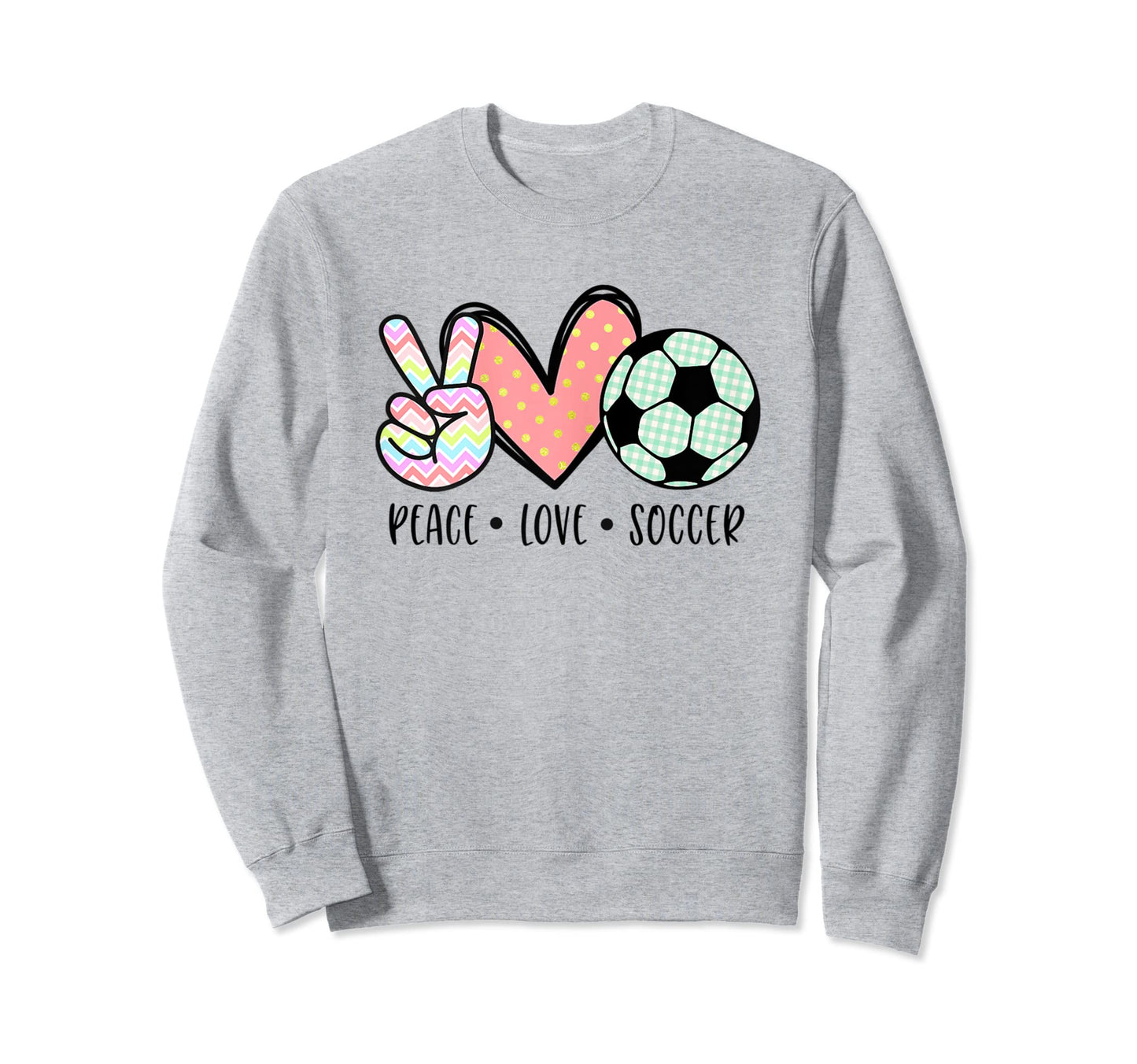 Soccer Lover Gifts Peace Love Sweatshirt - Novelty Apparel for Adults - T-Shirt, Sweatshirt, Hoodie