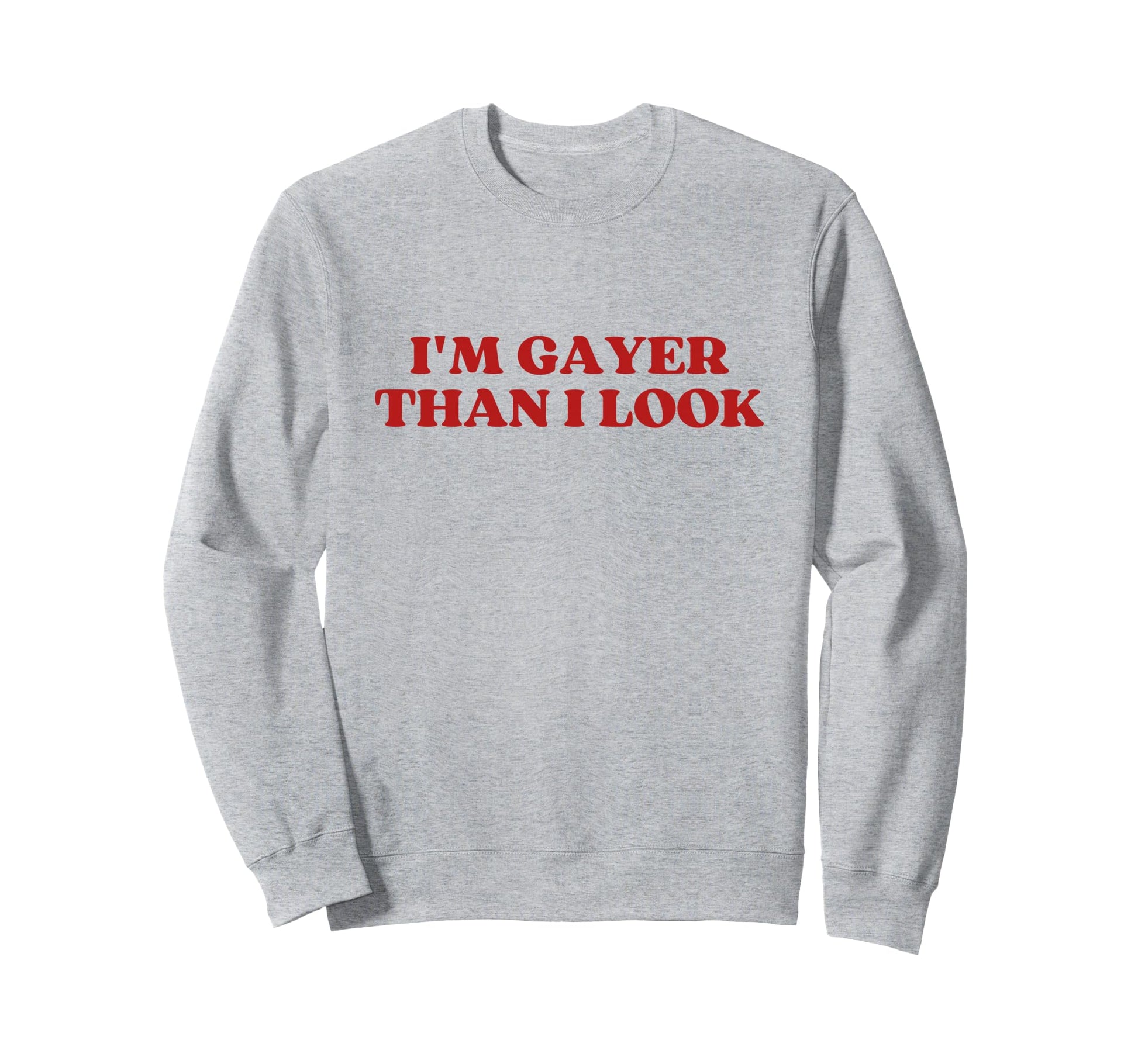 Im Gayer Than I Y2K Aesthetic Sweatshirt - Unique Graphic for Adults - T-Shirt, Sweatshirt, Hoodie