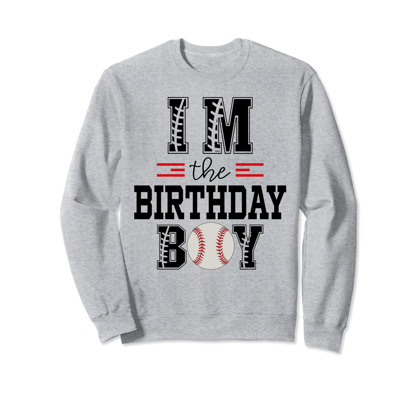 Im Birthday Baseball Lover First Sweatshirt - Fun Novelty Design Unisex - T-Shirt, Sweatshirt, Hoodie