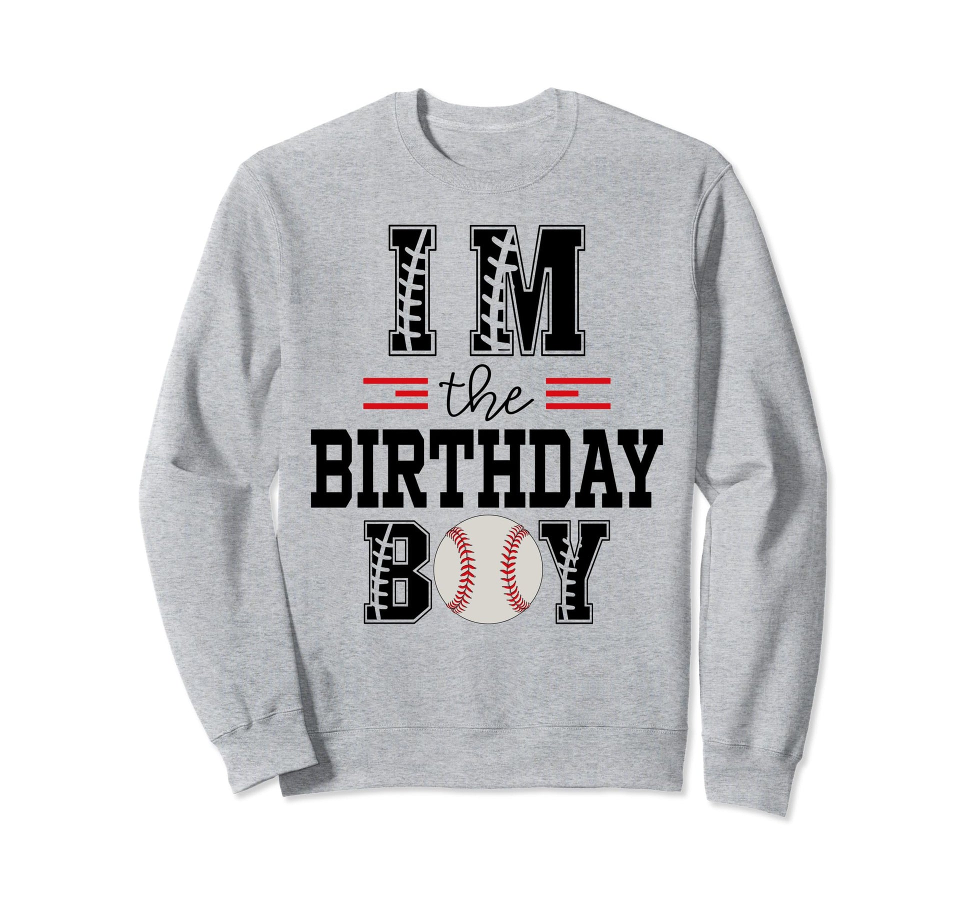 Im Birthday Baseball Lover First Sweatshirt - Fun Novelty Design Unisex - T-Shirt, Sweatshirt, Hoodie