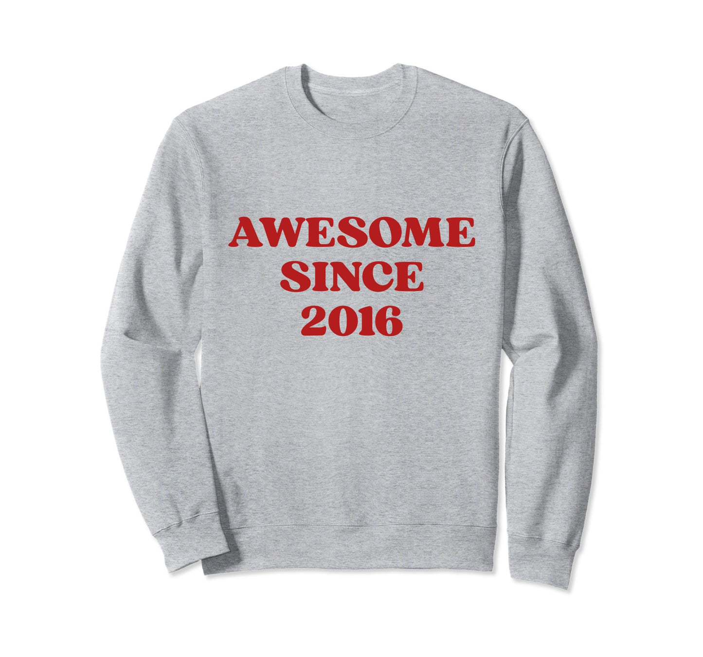Awesome Since 2016 Born 2016 Y2K Sweatshirt - Unique Graphic Men Women - T-Shirt, Sweatshirt, Hoodie