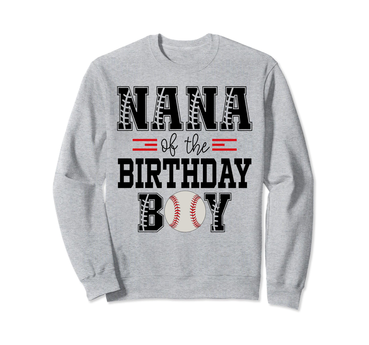 Nana Birthday Baseball Lover Sweatshirt - Fun Novelty Design for Adults - T-Shirt, Sweatshirt, Hoodie