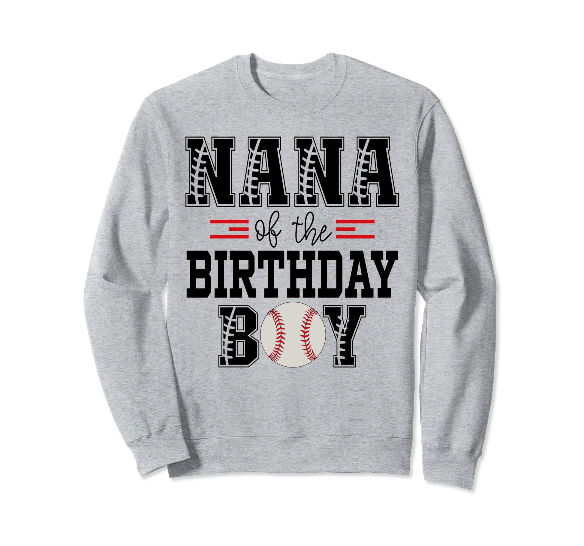 Nana Birthday Baseball Lover Sweatshirt - Fun Novelty Design for Adults - T-Shirt, Sweatshirt, Hoodie