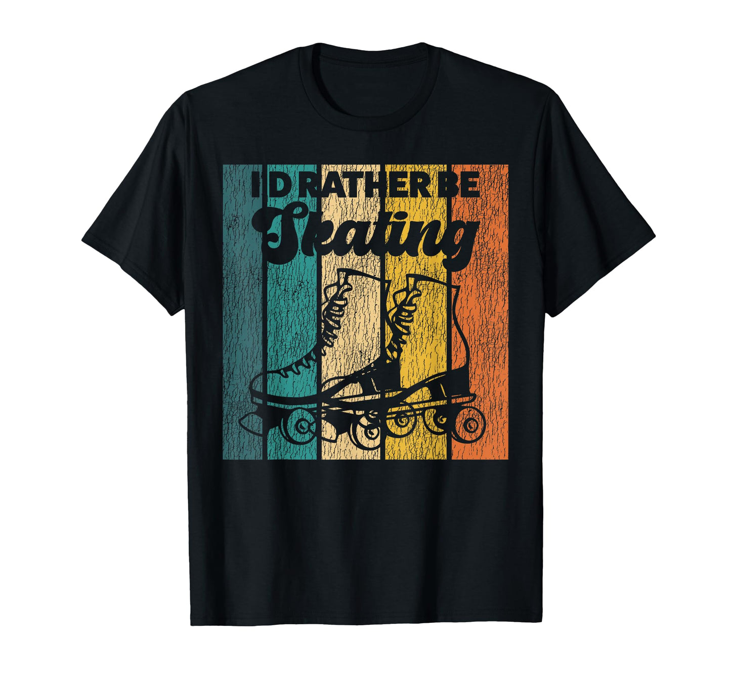 Roller Skating Skate 1970S Id Rather Be T-Shirt - Unique Graphic Men Women - T-Shirt, Sweatshirt, Hoodie