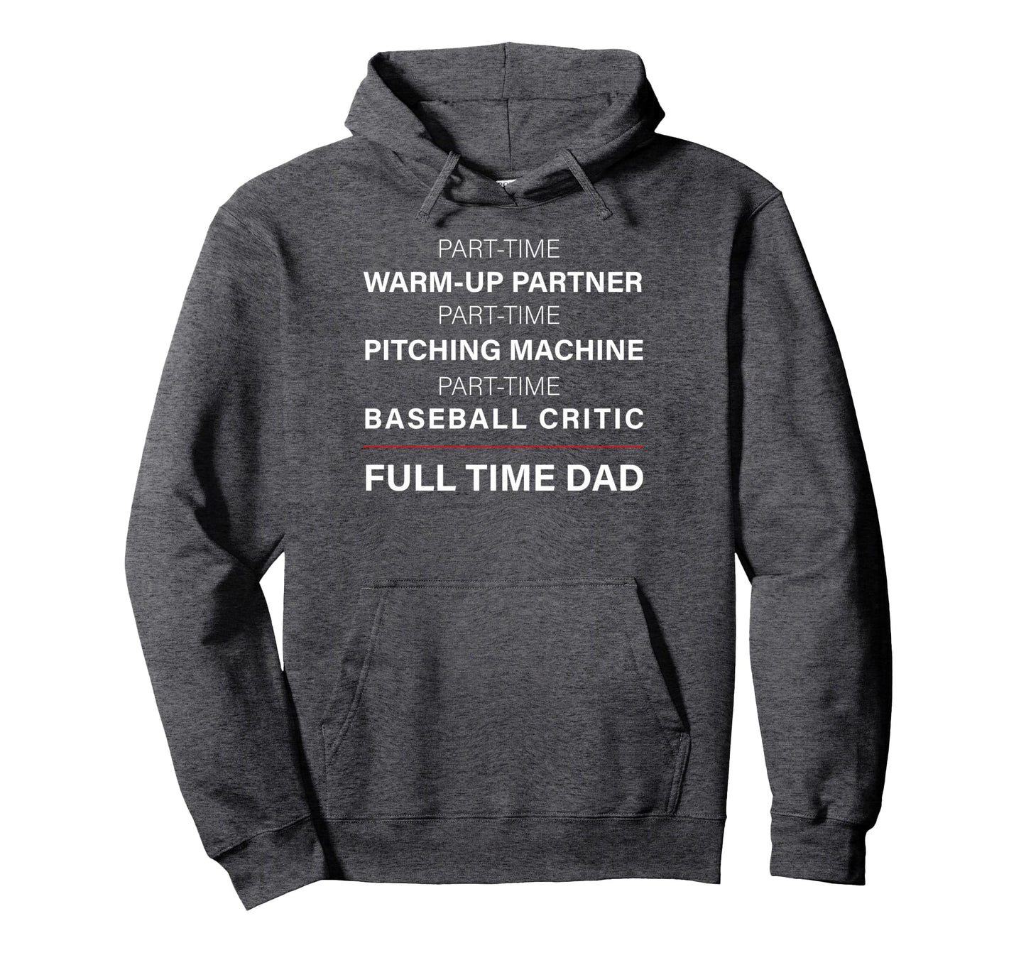 Mens Baseball Dad Part Time Warm Up Hoodie - Fun Novelty Design Unisex - T-Shirt, Sweatshirt, Hoodie