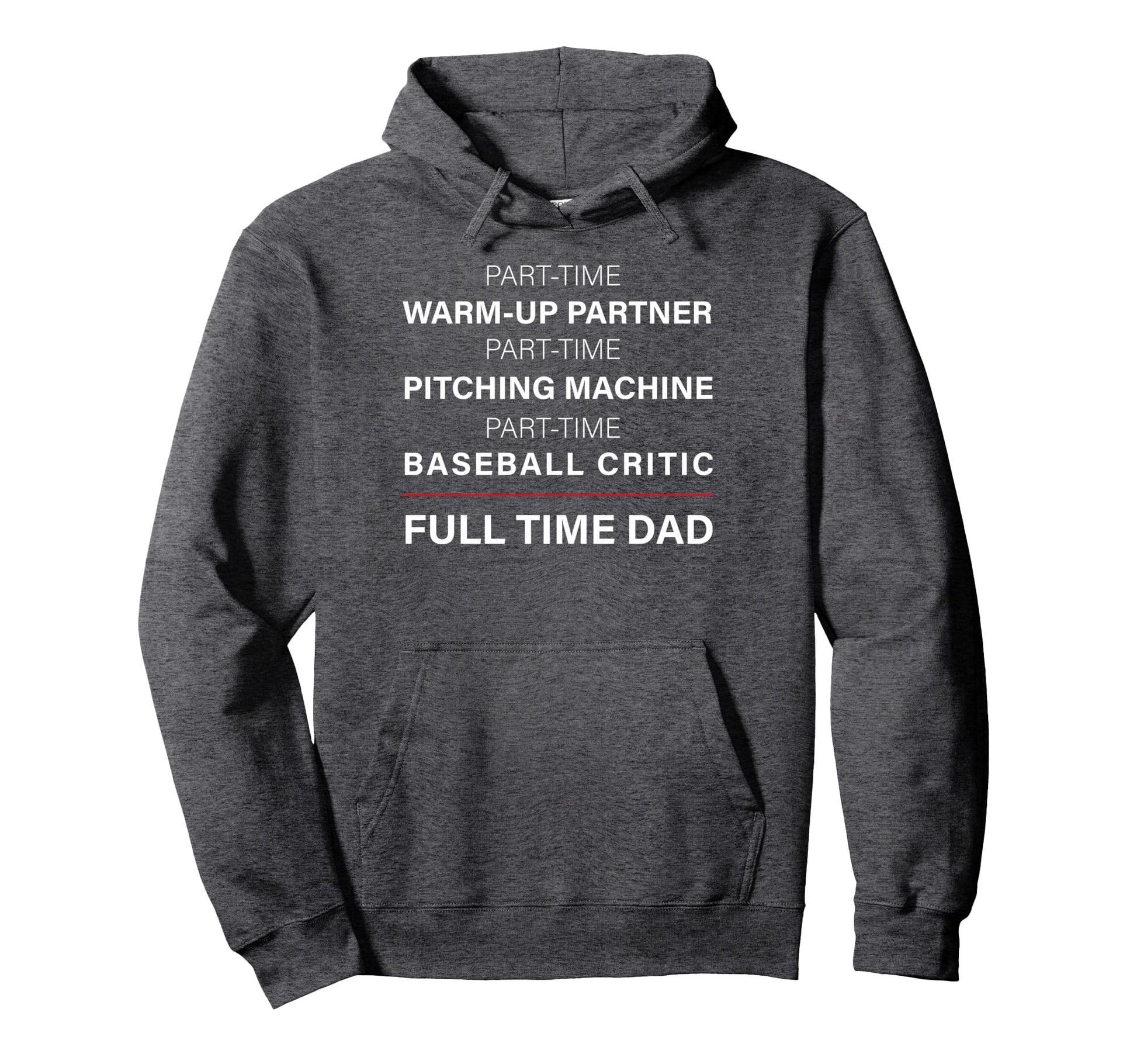 Mens Baseball Dad Part Time Warm Up Hoodie - Fun Novelty Design Unisex - T-Shirt, Sweatshirt, Hoodie
