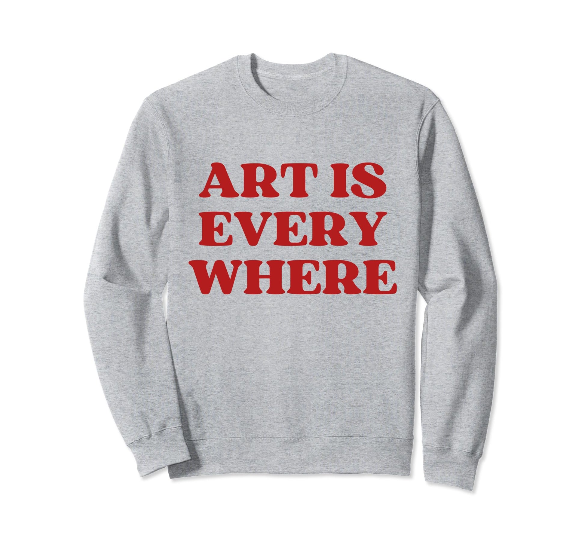 Art Is Everywhere Y2K Aesthetic Sweatshirt - Aesthetic Graphic for Adults - T-Shirt, Sweatshirt, Hoodie