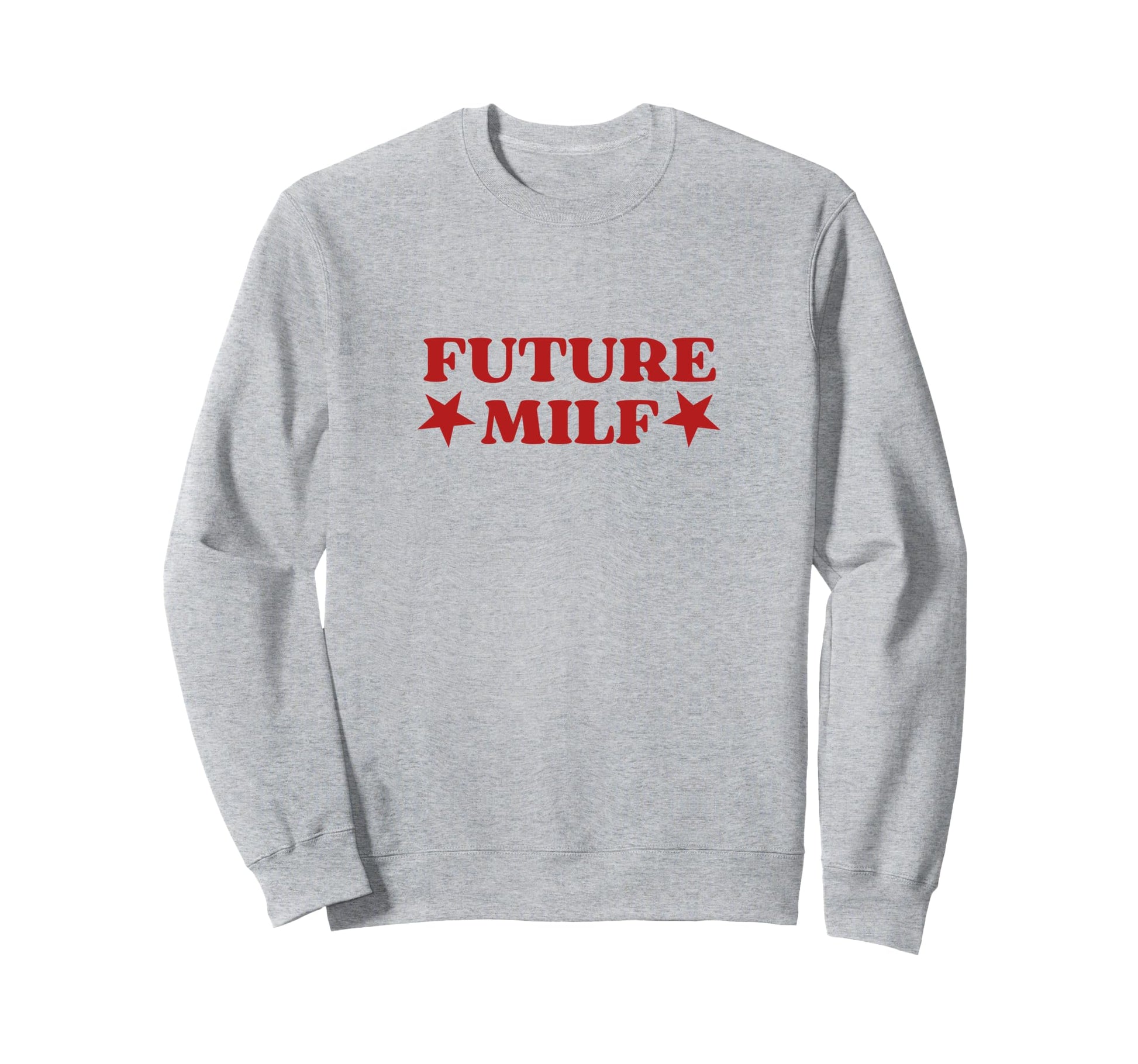 Future Milf Y2K Aesthetic Hot Mom Sweatshirt - Casual Everyday Wear Unisex - T-Shirt, Sweatshirt, Hoodie