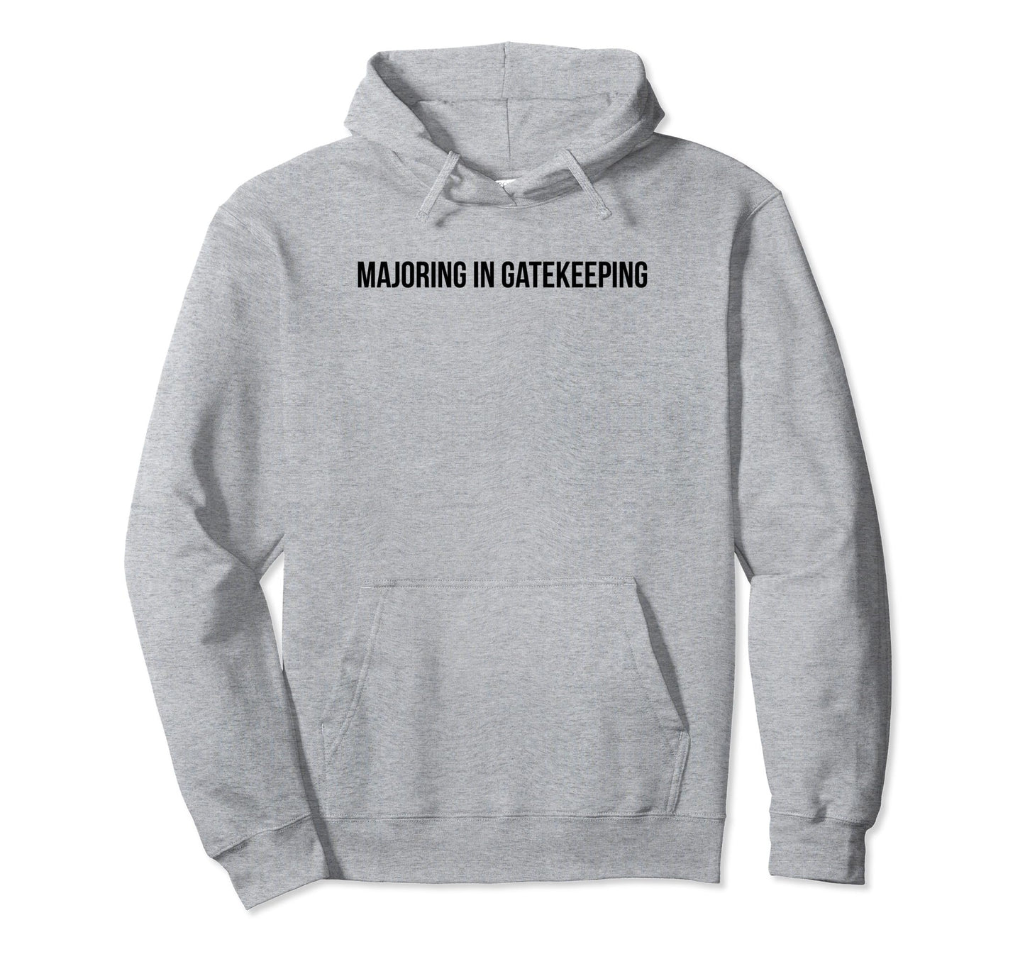 Majoring Gatekeeping Y2K Aesthetic Funny Hoodie - Graphic Print for Adults - T-Shirt, Sweatshirt, Hoodie