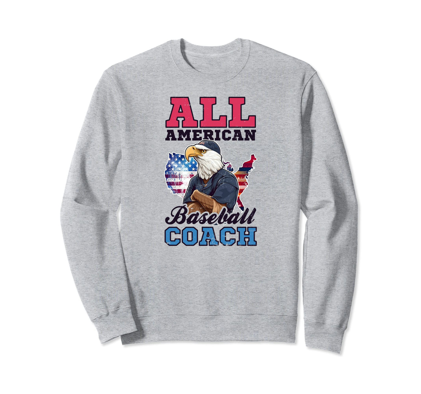 All American Coach 4Th July Baseball Sweatshirt - Novelty Apparel Unisex - T-Shirt, Sweatshirt, Hoodie