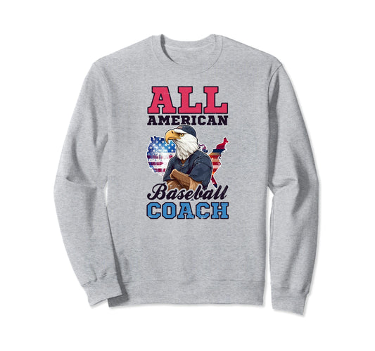 All American Coach 4Th July Baseball Sweatshirt - Novelty Apparel Unisex - T-Shirt, Sweatshirt, Hoodie