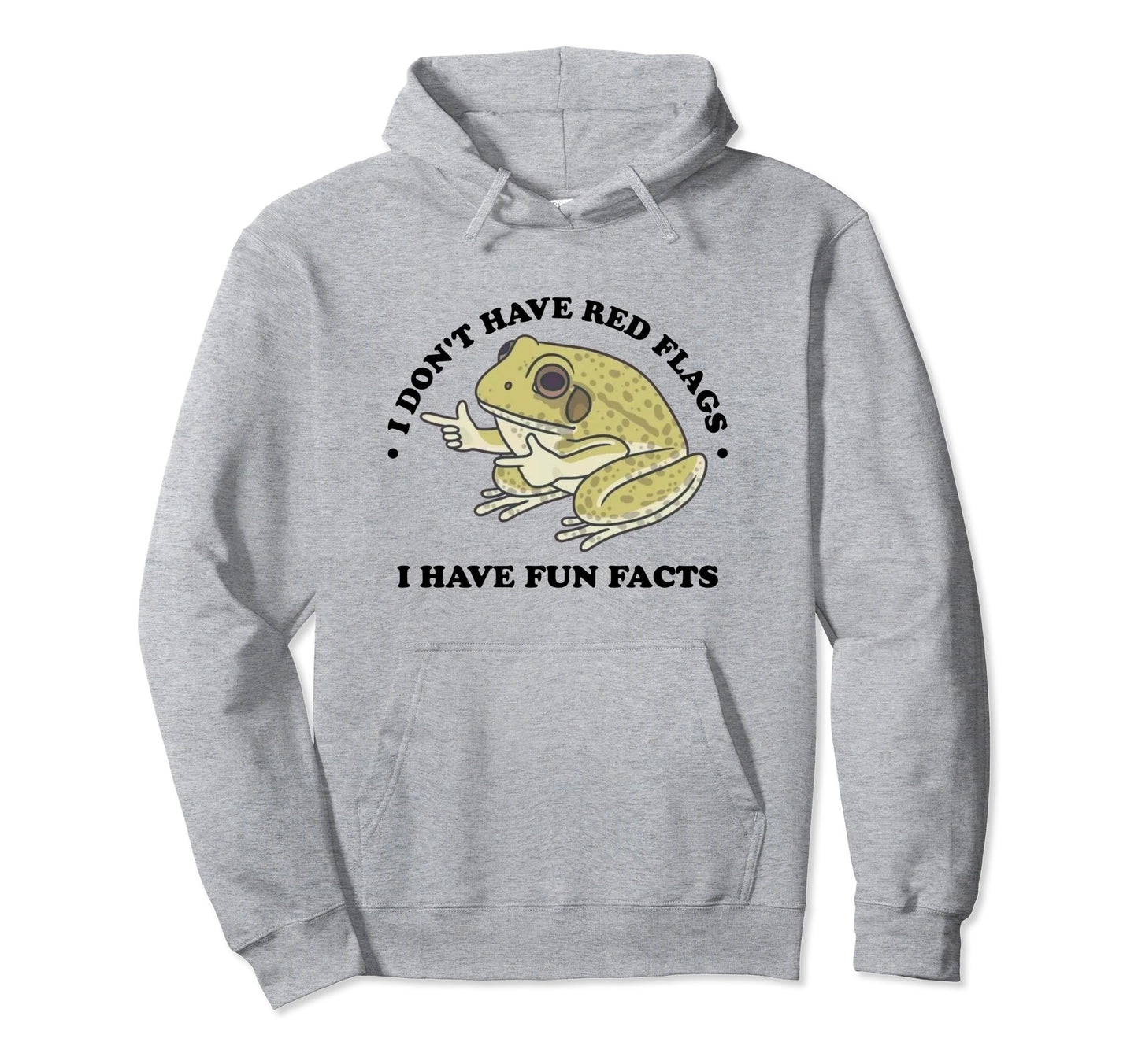 I Dont Have Red Flags I Have Fun Hoodie - Minimalist Print for Adults - T-Shirt, Sweatshirt, Hoodie