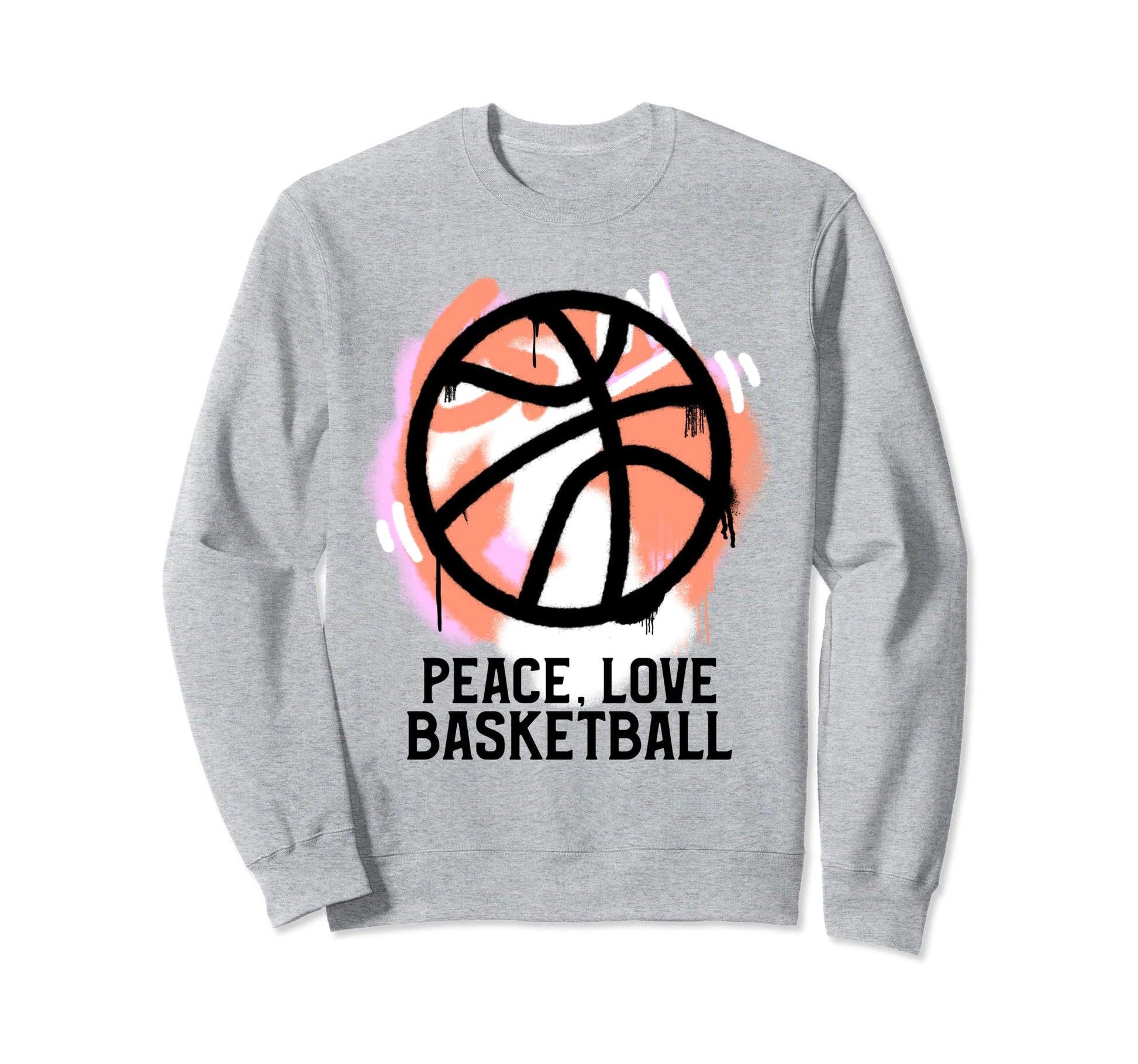 Peace Love Basketball Fans Basketball Sweatshirt - Novelty Apparel Unisex - T-Shirt, Sweatshirt, Hoodie