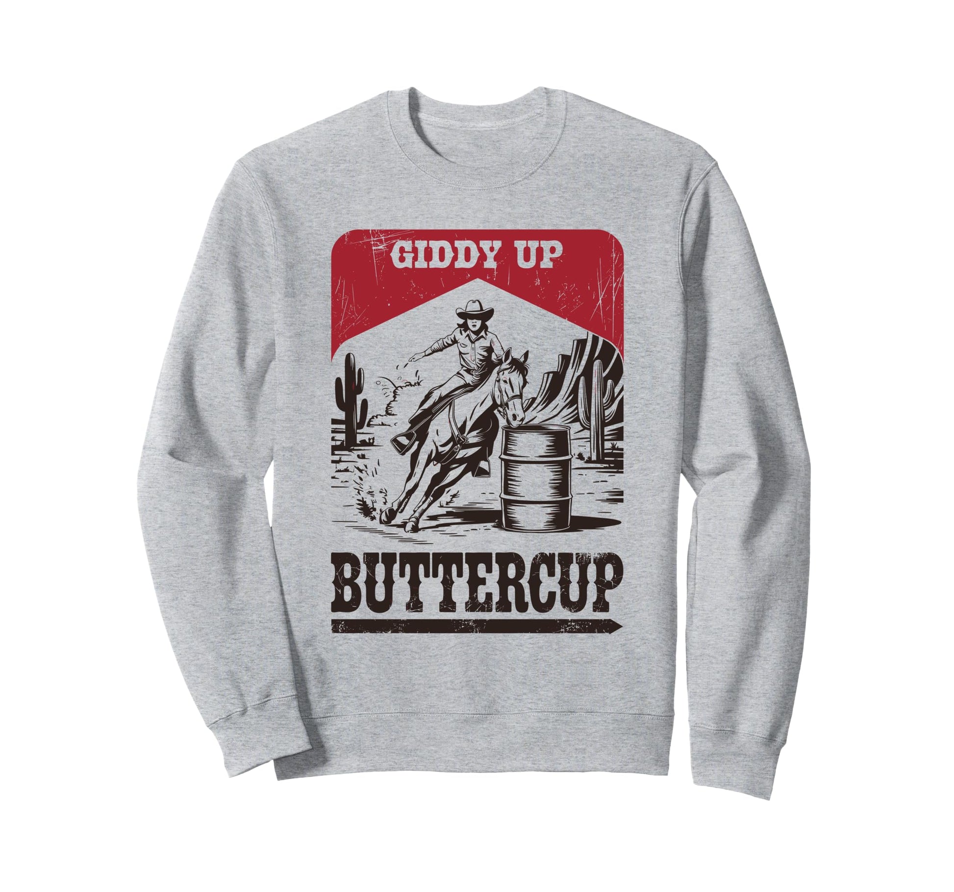 Giddy Up Buttercup Cowgirl Barrel Sweatshirt - Casual Everyday Wear Unisex - T-Shirt, Sweatshirt, Hoodie