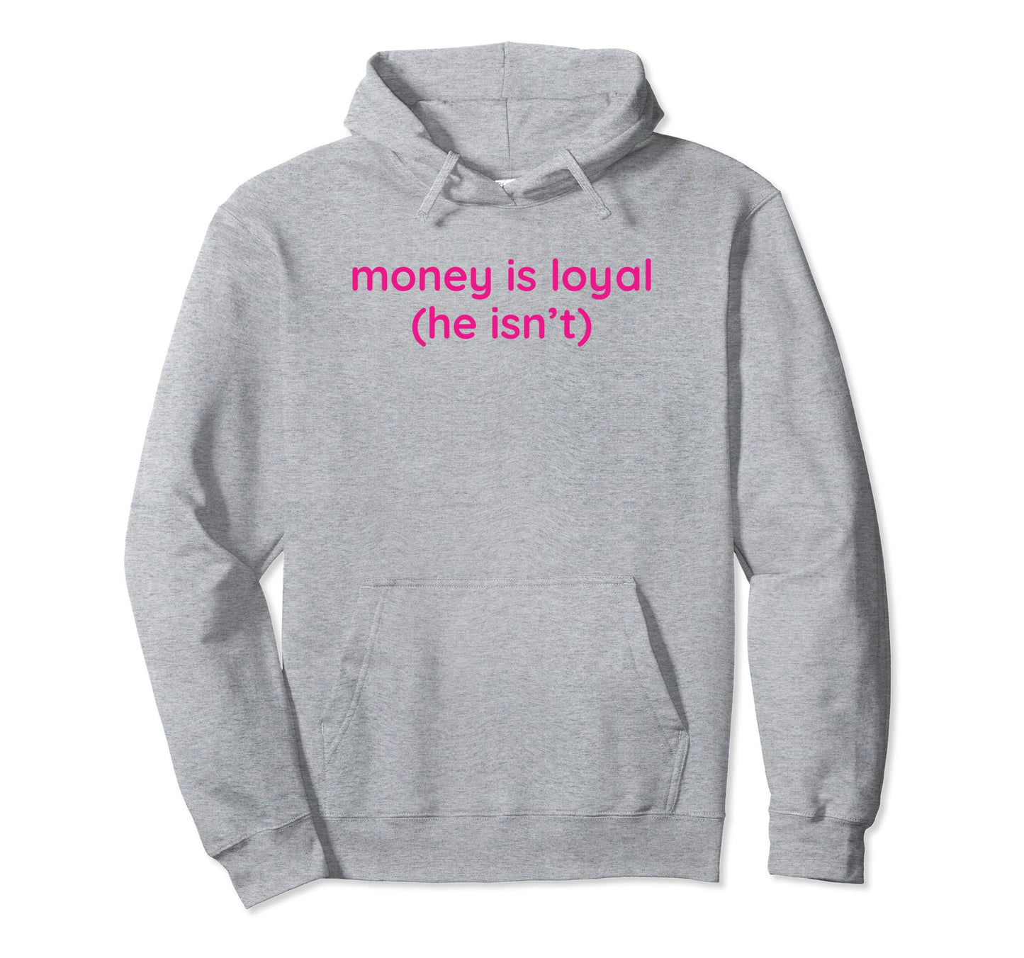 Money Is Loyal He Isnt Funny Y2K Hoodie - Custom Art Print for Adults - T-Shirt, Sweatshirt, Hoodie
